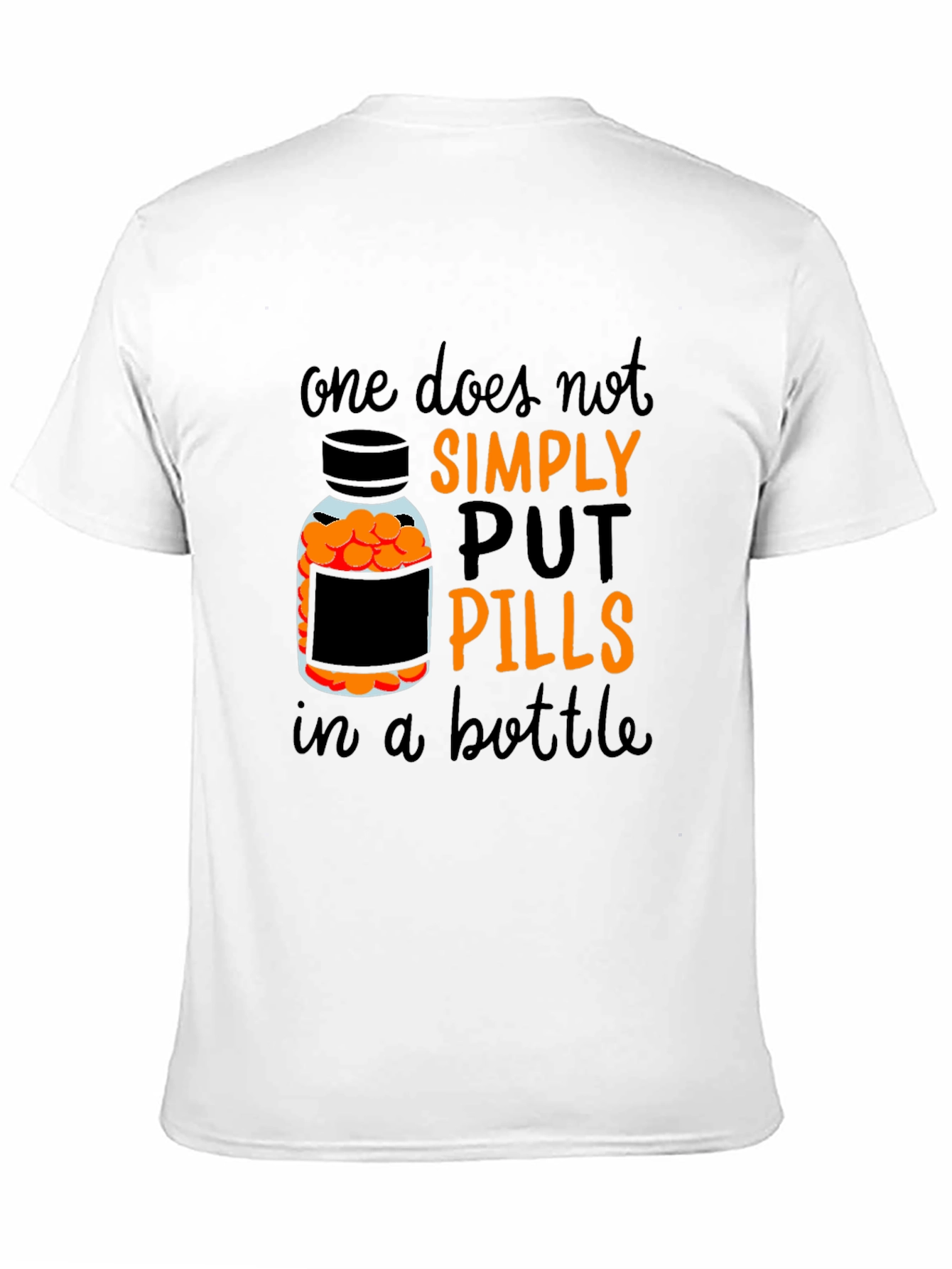 Black One Does Not Simply Put Pills in A Bottle T-Shirt view 11