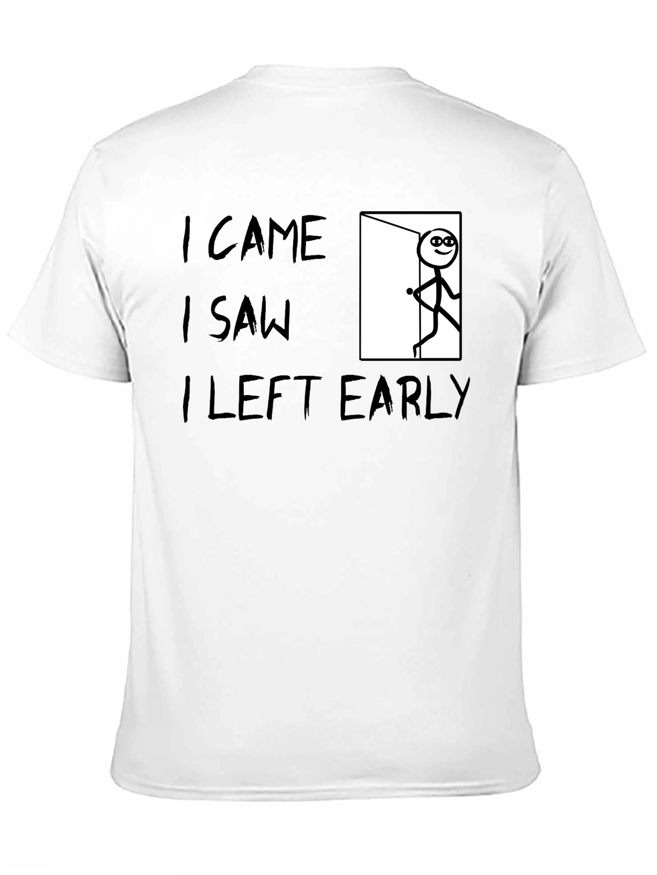 Black I Came I Saw I Left Early Tee view 11