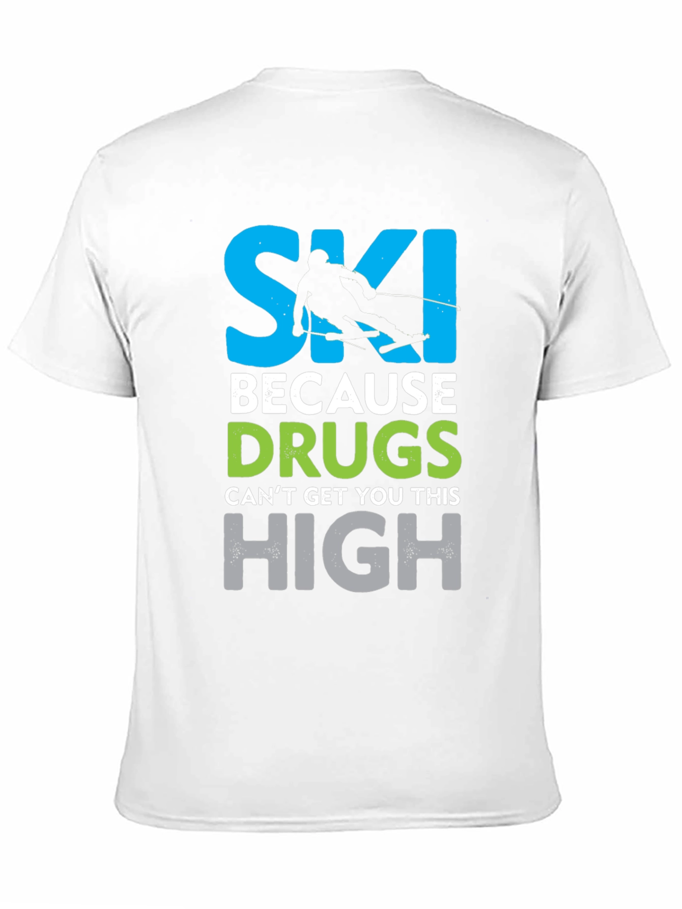 Black Ski Because Drugs Can't Get You This High Graphic T-Shirt view 11