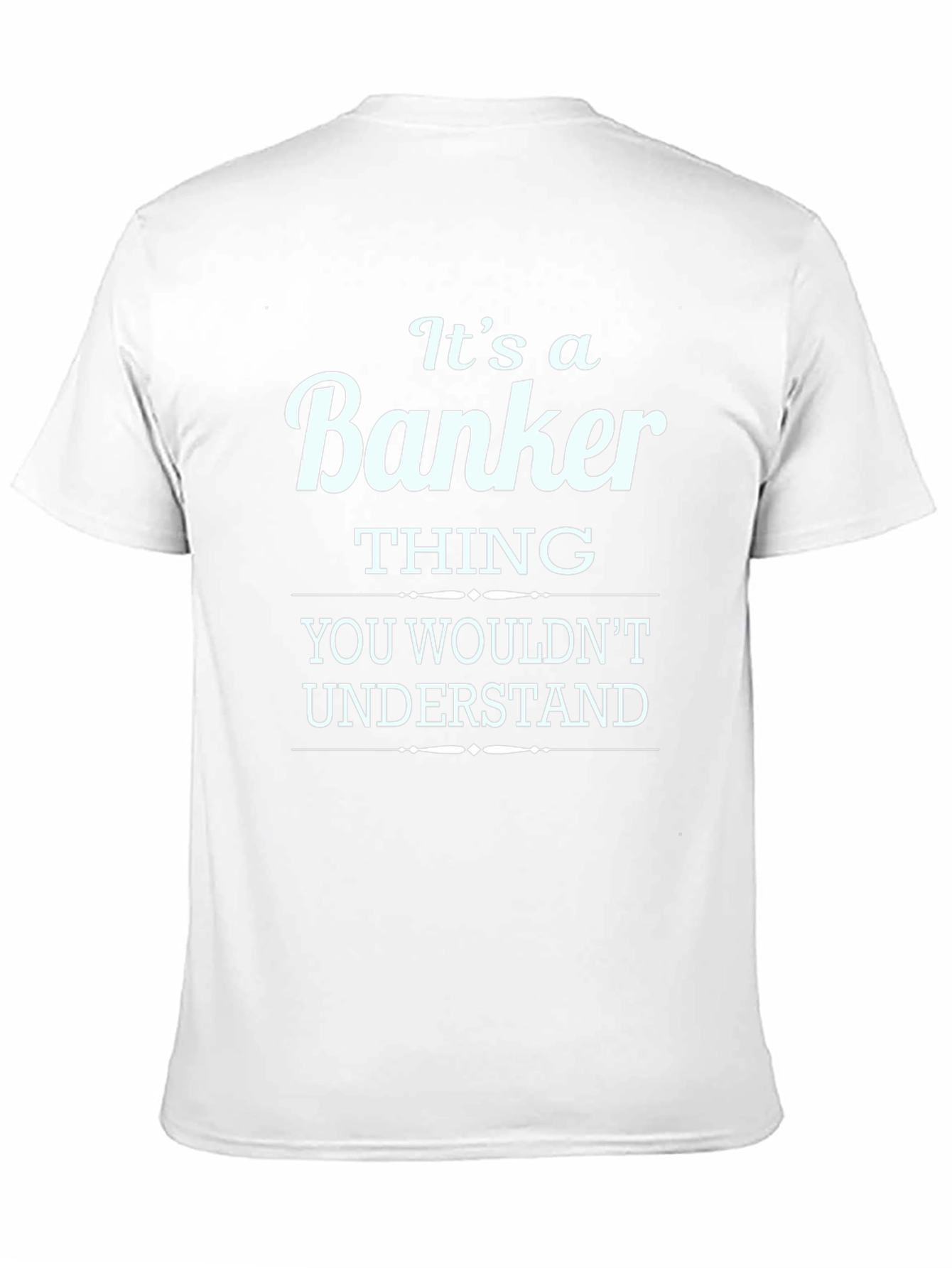 Black It's a Banker Thing T-Shirt - Premium Cotton Blend view 11