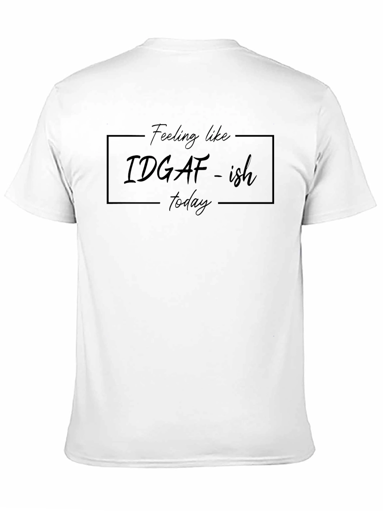 Black IDGAF-ish Today Black Graphic T-Shirt view 11