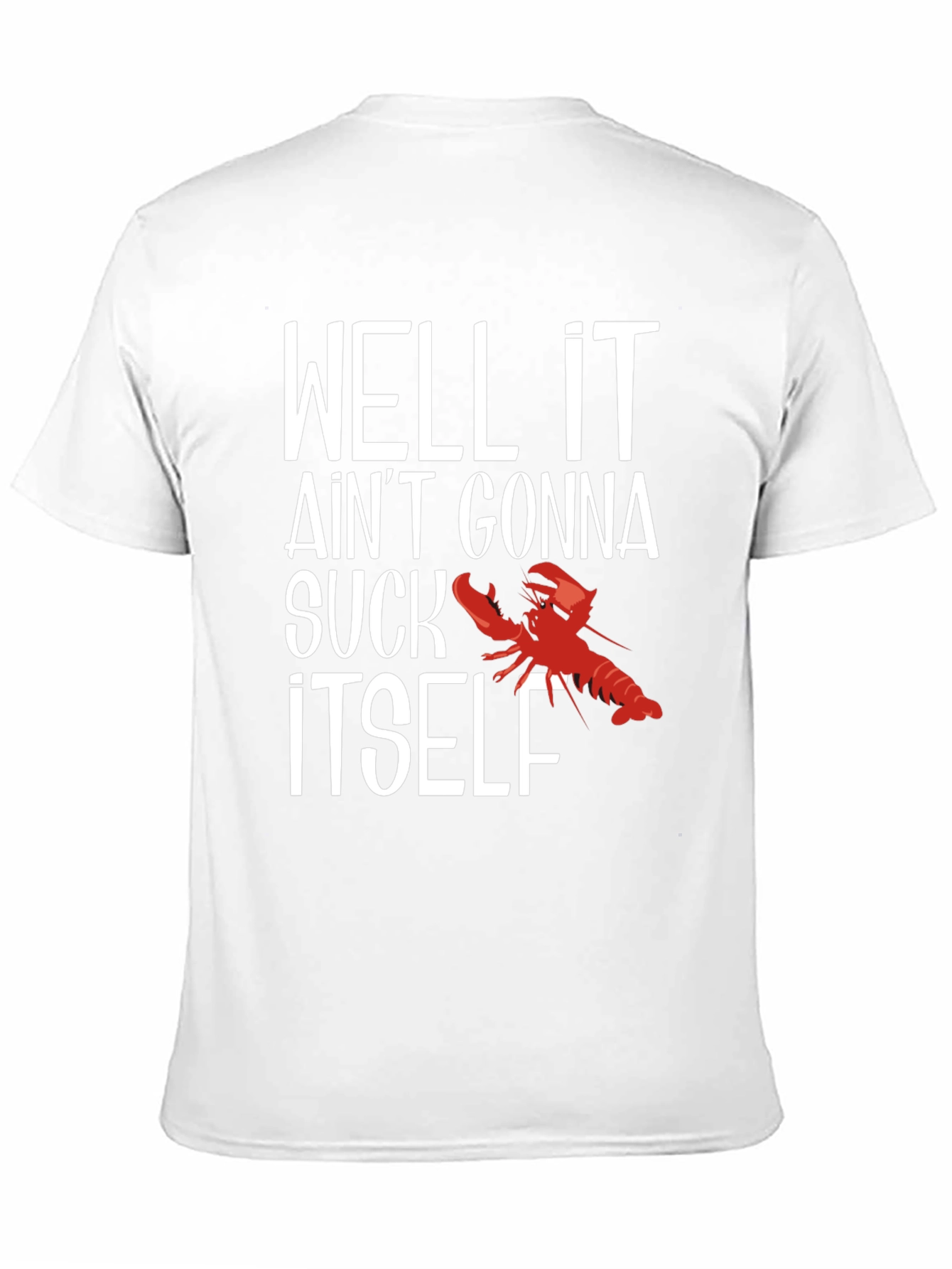 Black Well It Ain't Gonna Suck Itself Funny Crawfish T-Shirt view 11
