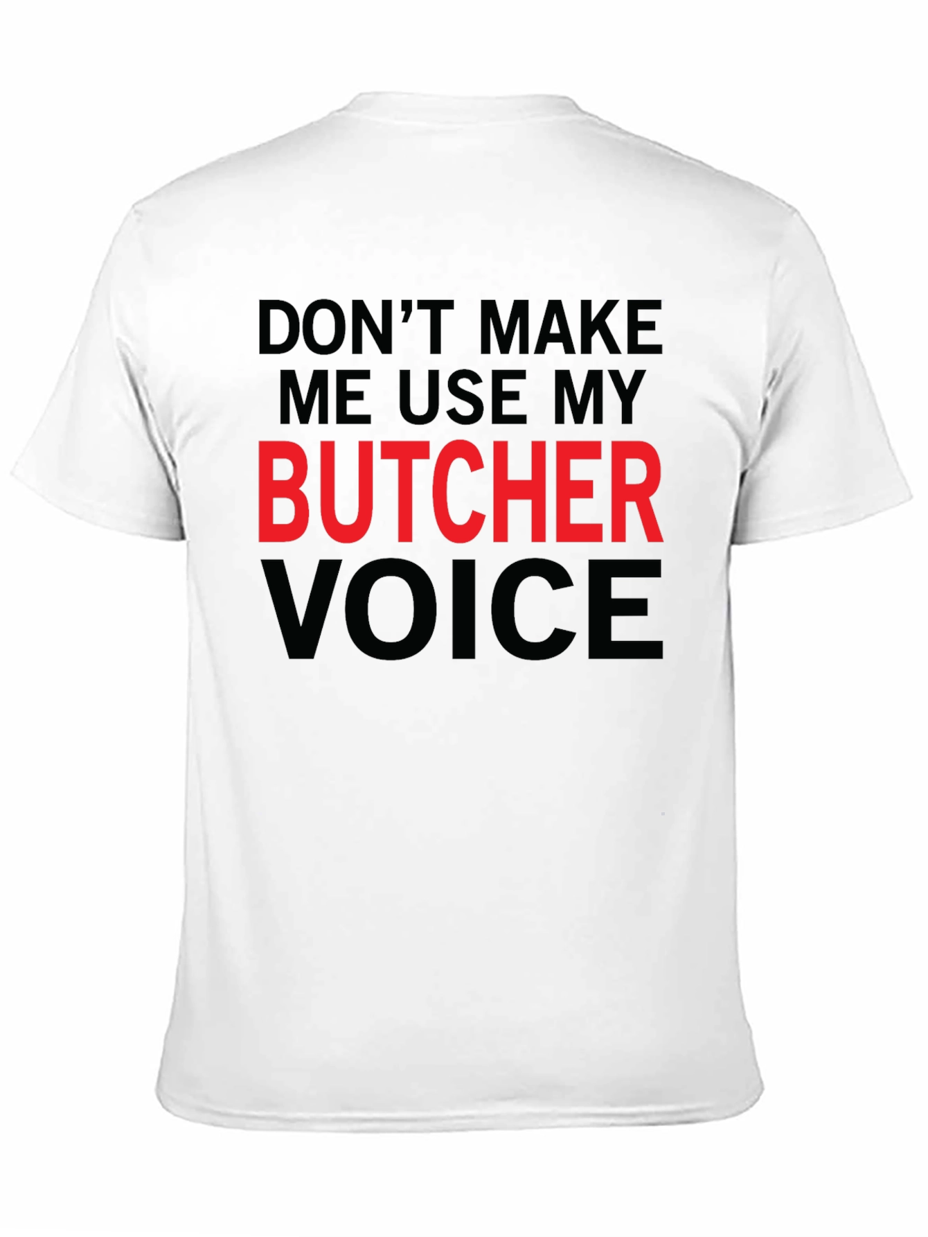 Black Butcher Voice T-Shirt - Funny Warning Tee view 11