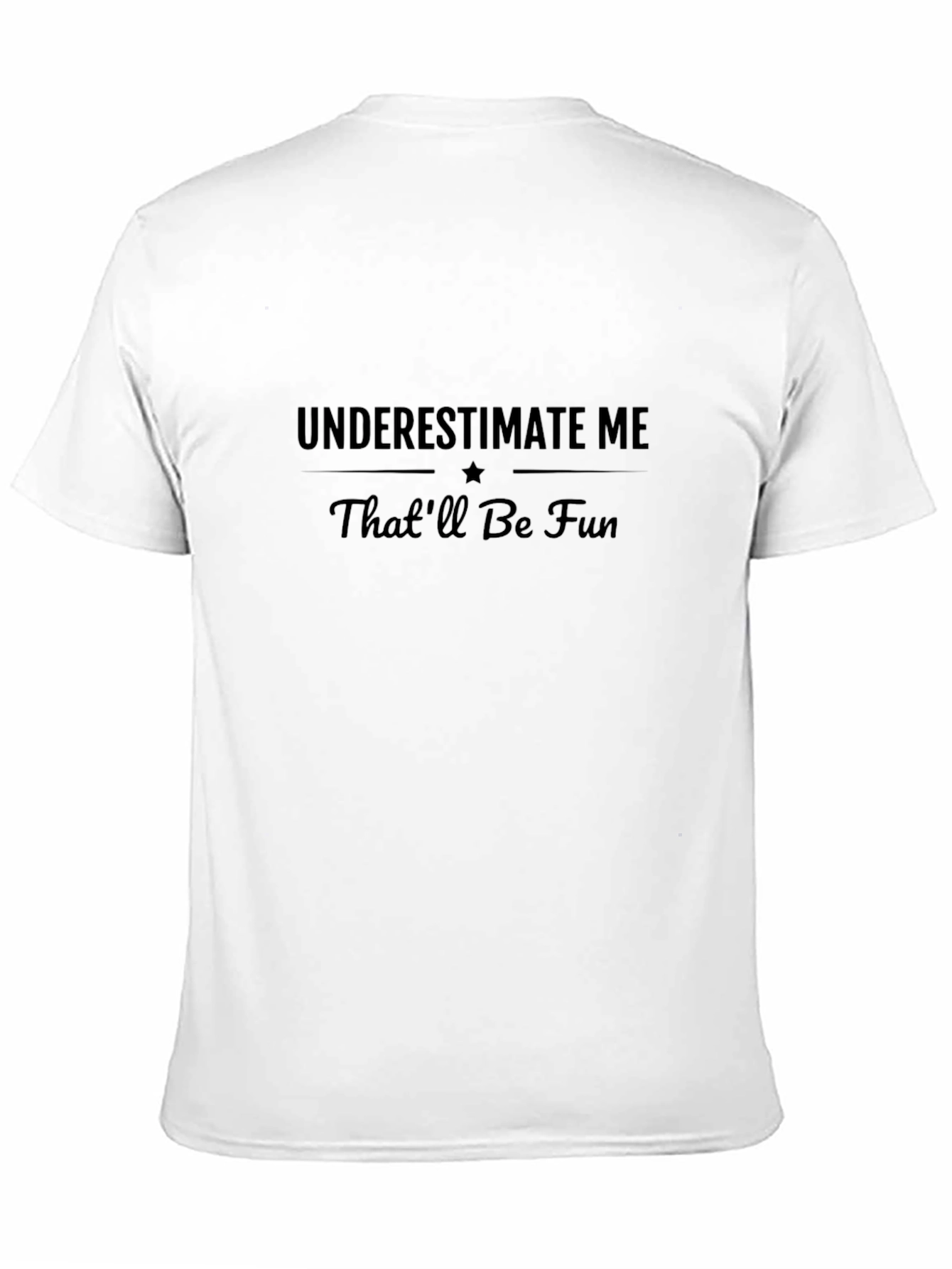 Black Underestimate Me Funny Graphic T-Shirt view 11