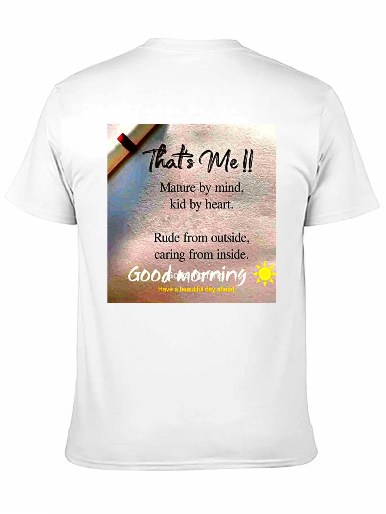 That's Me T-Shirt: Mature Mind, Kid Heart - Unisex - 11