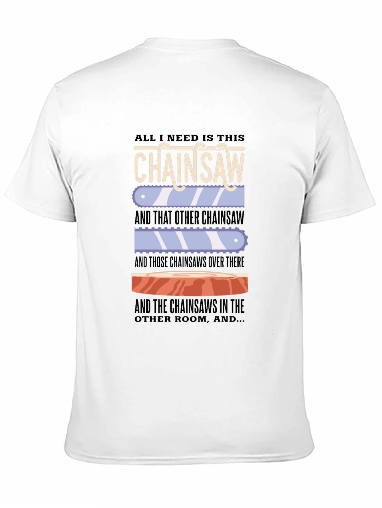 Black Chainsaw Lover T-Shirt - Funny Sarcastic Graphic Tee view 11