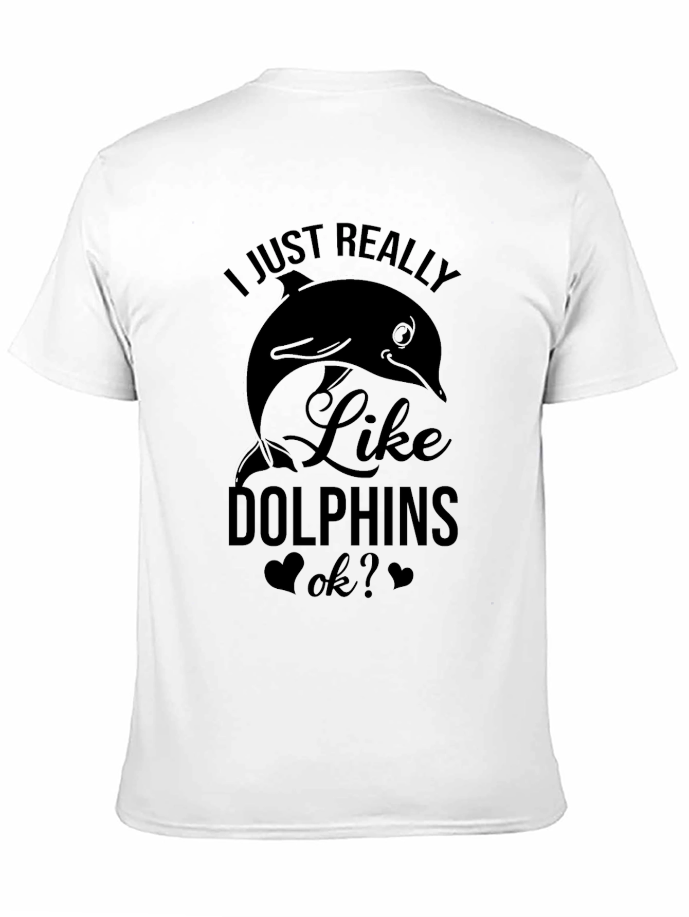 Black I Just Really Like Dolphins T-Shirt view 11