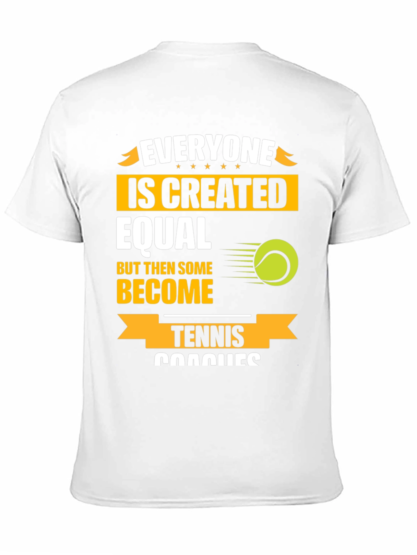 Black Tennis Coach T-Shirt: Everyone Is Created Equal Funny Tee view 11