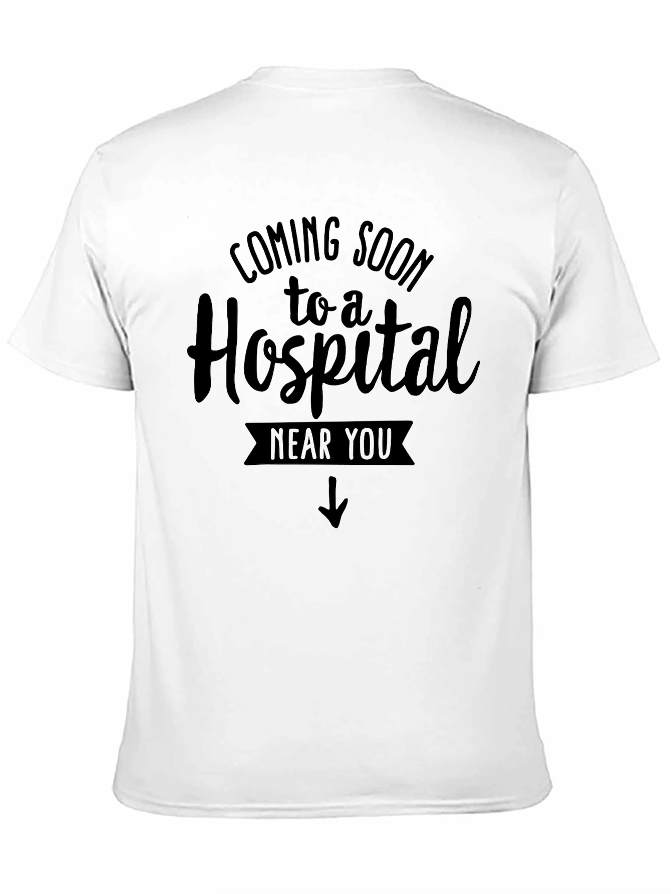 Black Coming Soon to a Hospital T-Shirt view 11