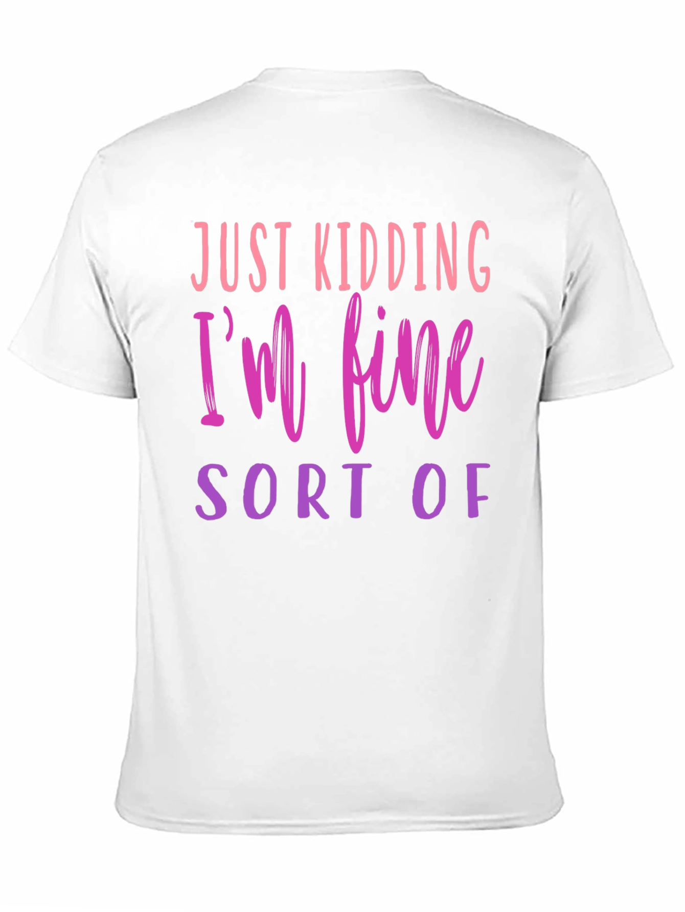 Black Just Kidding I'm Fine - Novelty Graphic T-Shirt view 11