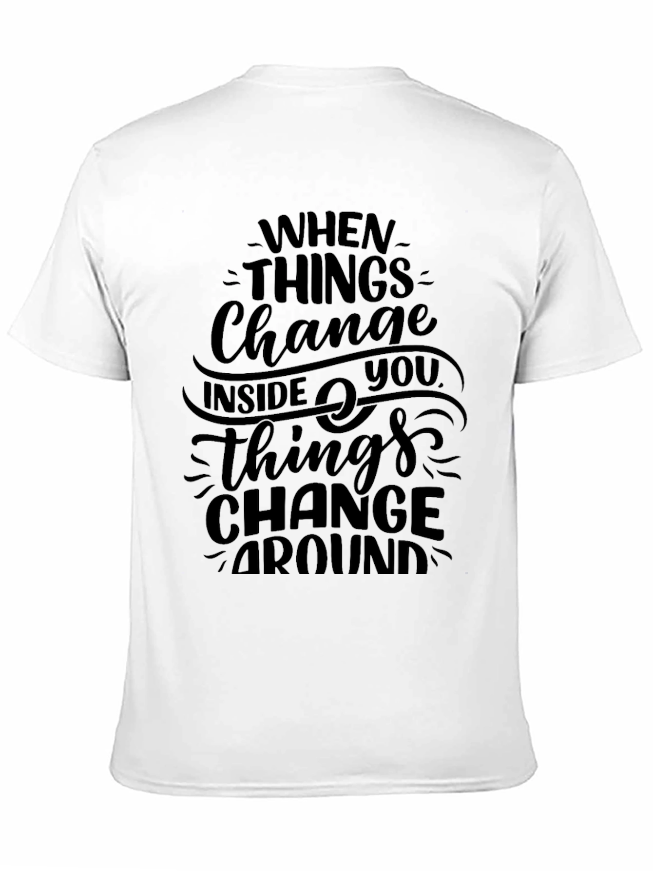 Black Inspirational Change Quote Black Graphic Tee view 11