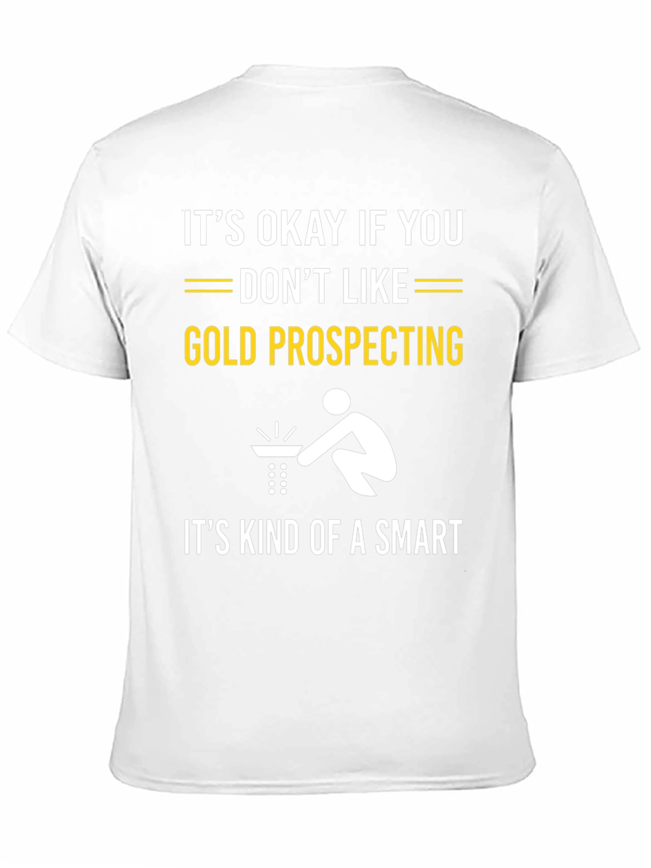 Black Gold Prospecting Smart Funny T-Shirt view 11