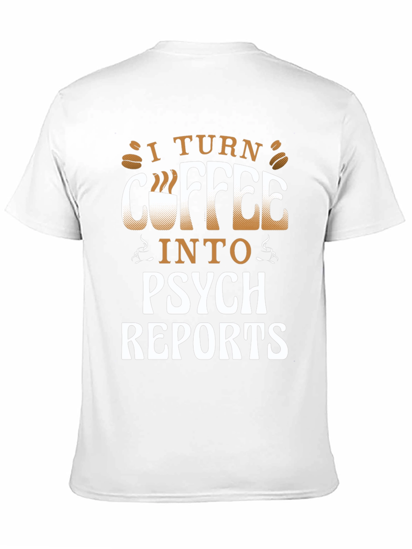 Coffee to Psych Reports Graphic Tee - 11