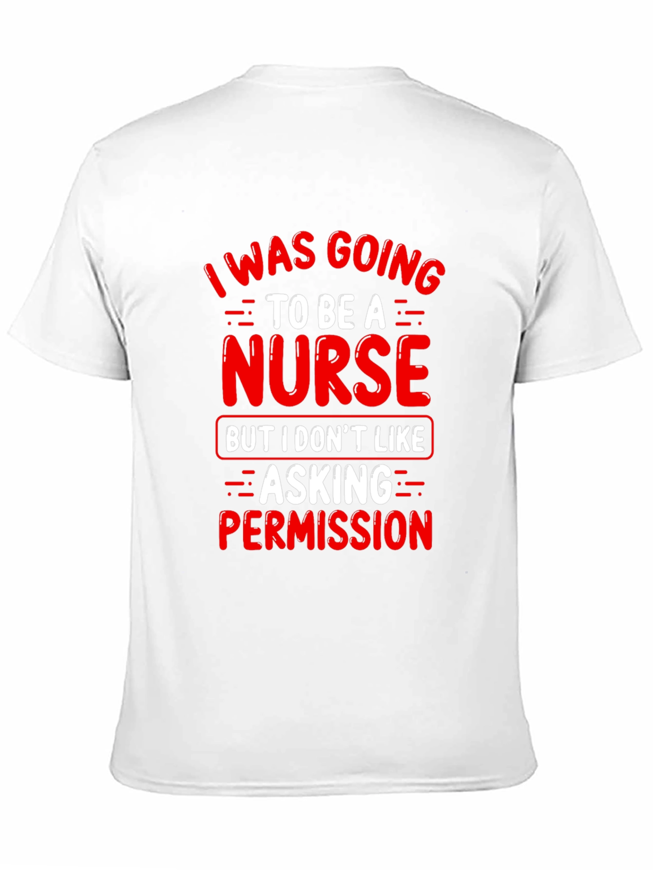 Black Funny Nurse T-Shirt - I Was Going To Be A Nurse view 11