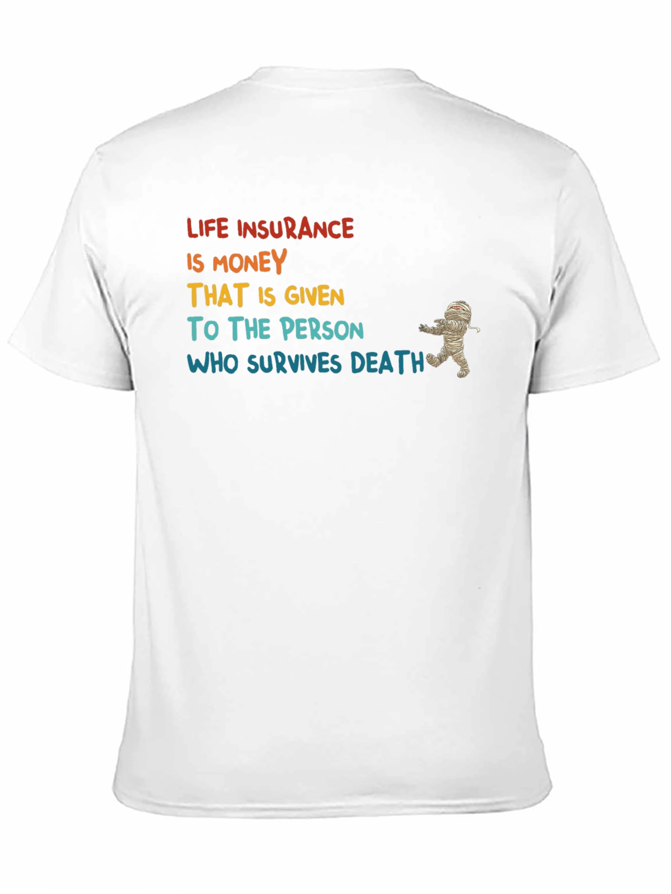 Black Life Insurance Mummy Humor T-Shirt view 11