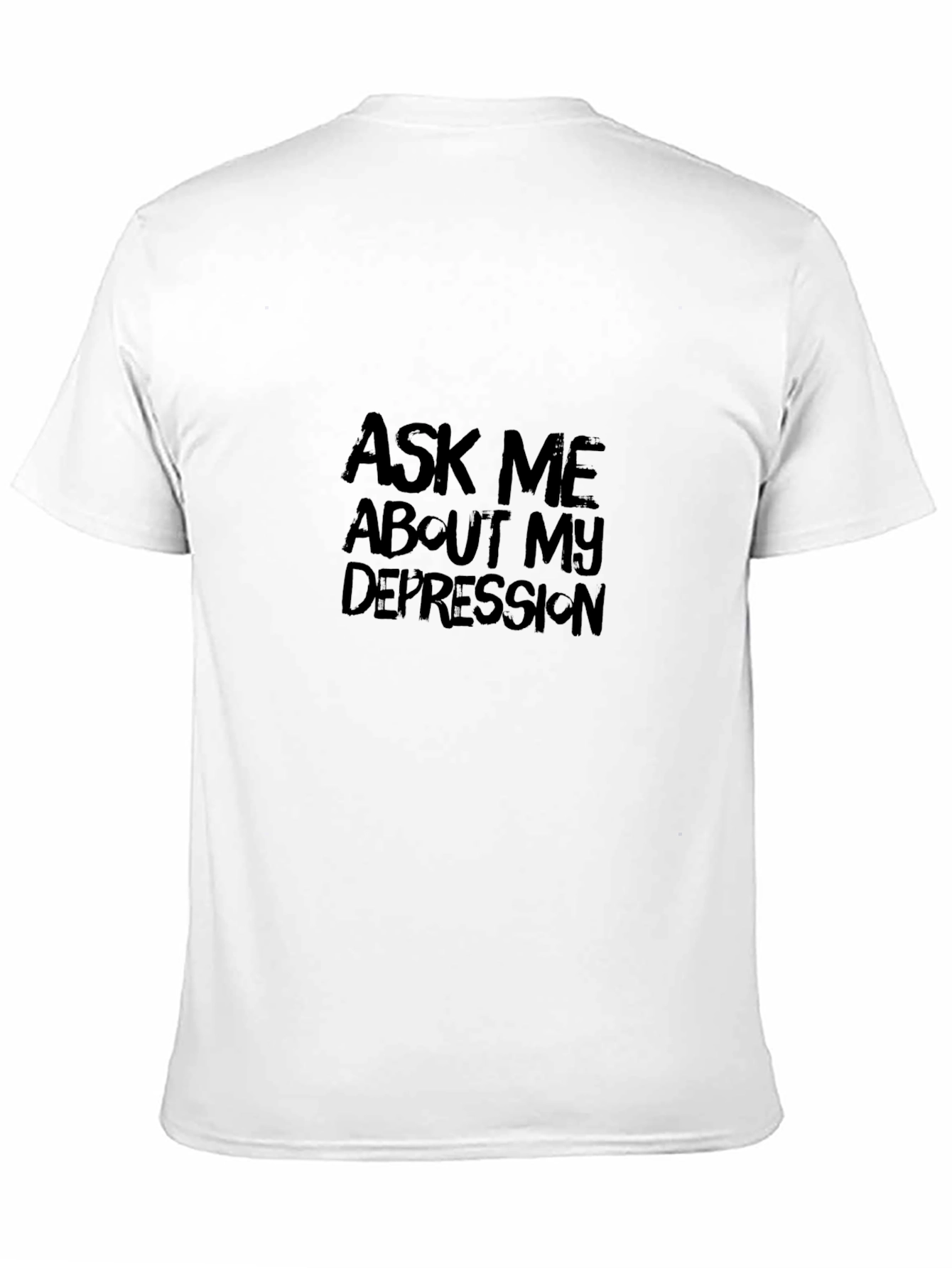 Black Ask Me About My Depression Black T-Shirt view 11