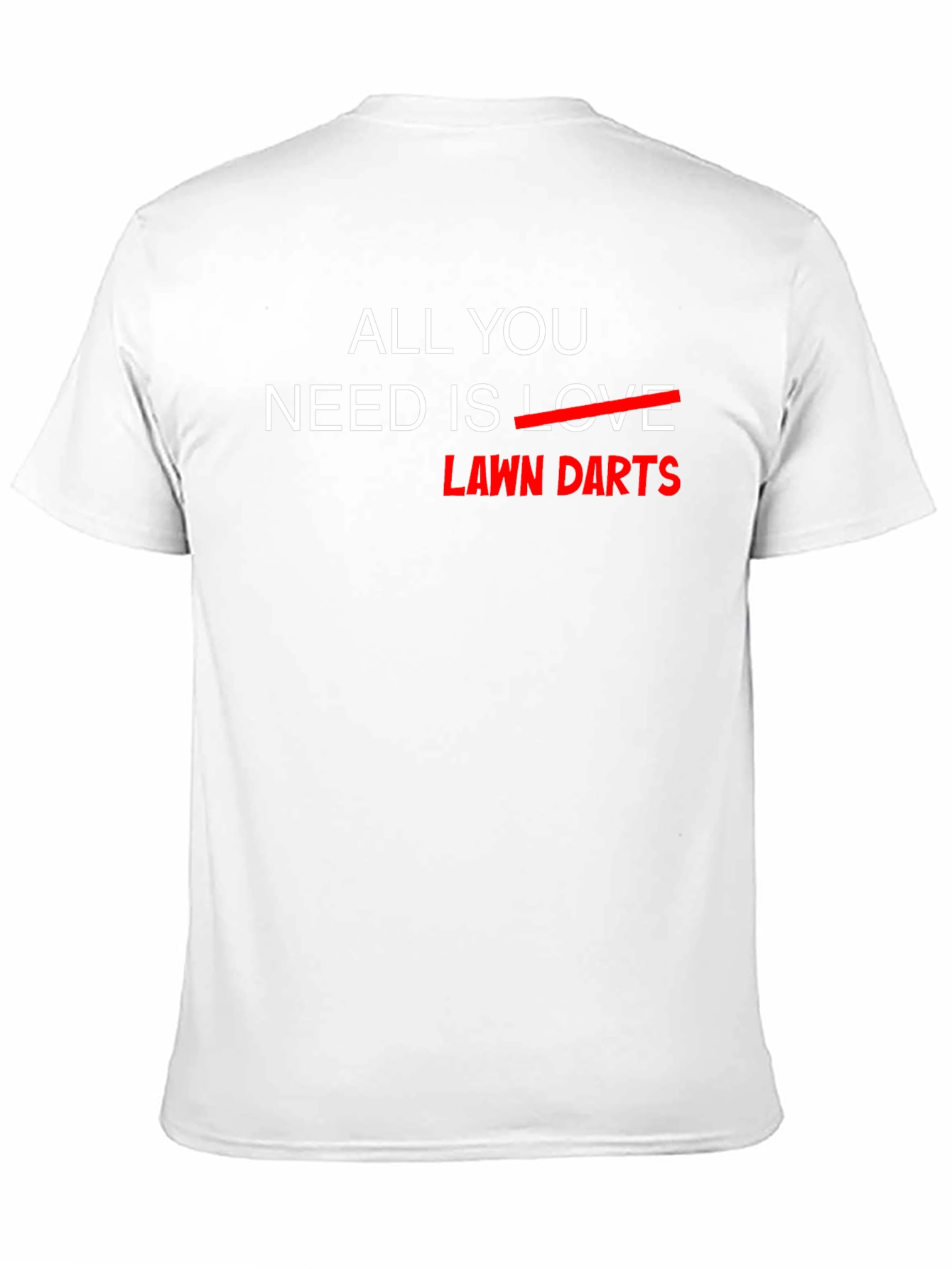 Black All You Need is Lawn Darts T-Shirt view 11