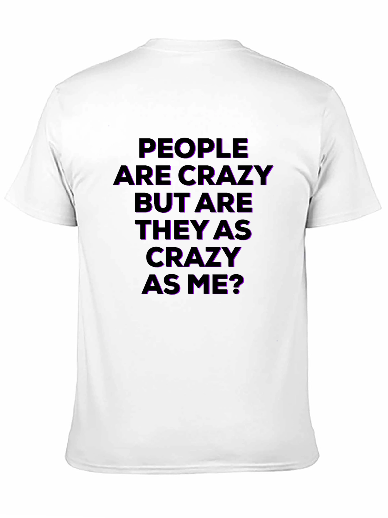 Black Crazy People T-Shirt - Funny Slogan Tee view 11