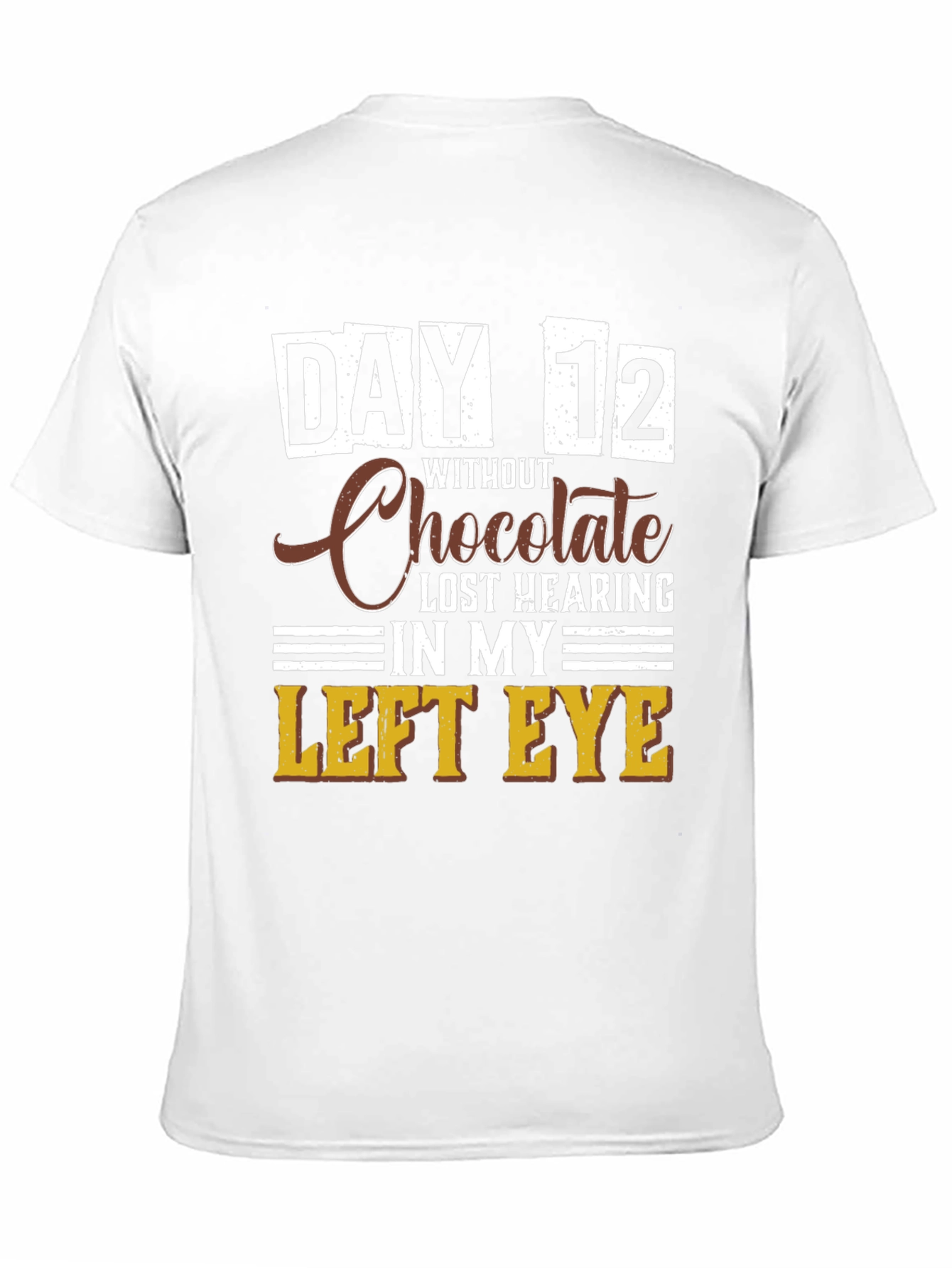 Black Funny Chocolate Withdrawal T-Shirt - Day 12 Lost Hearing view 11