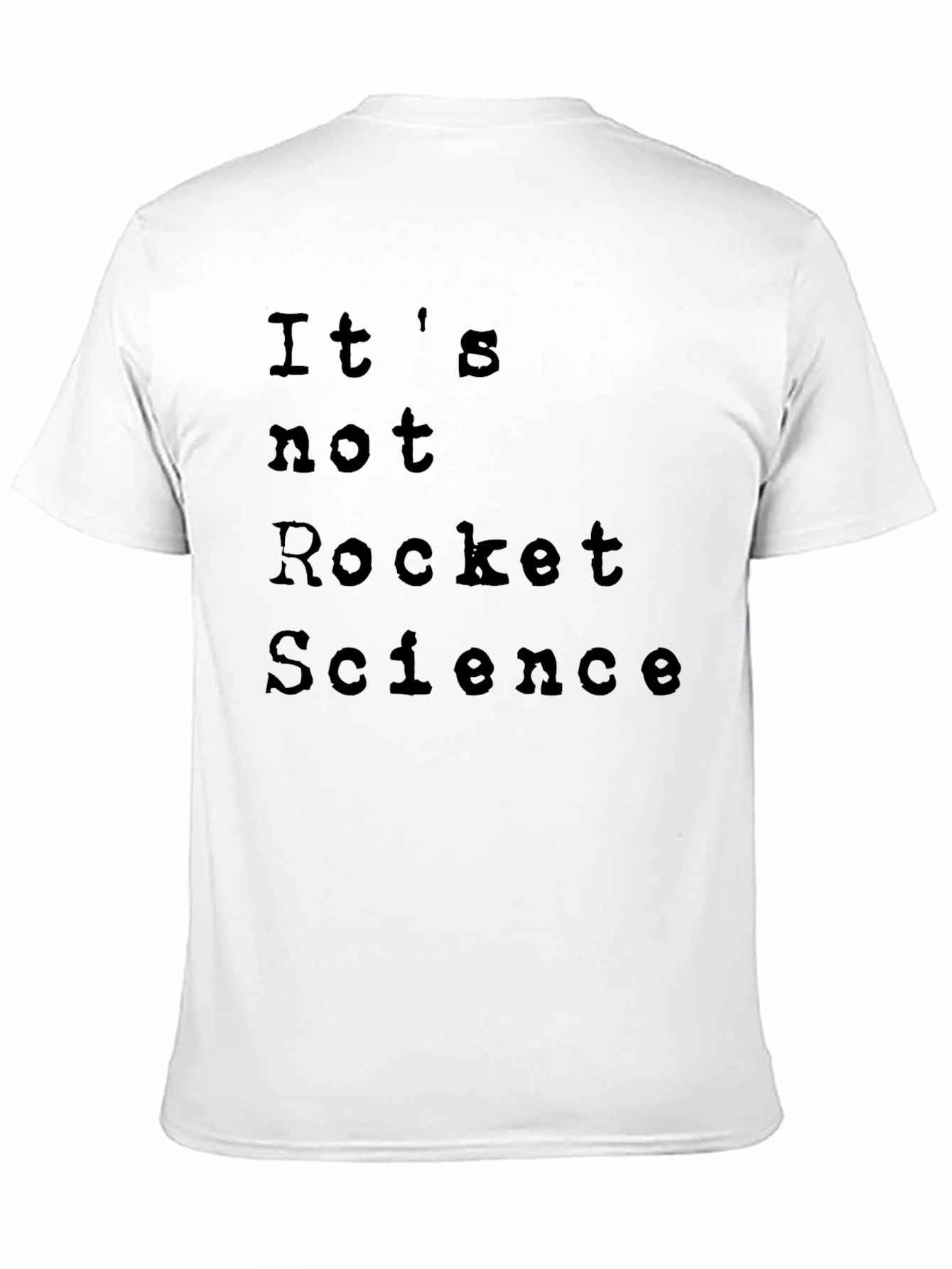 Black It's Not Rocket Science T-Shirt - Casual Comfort view 11