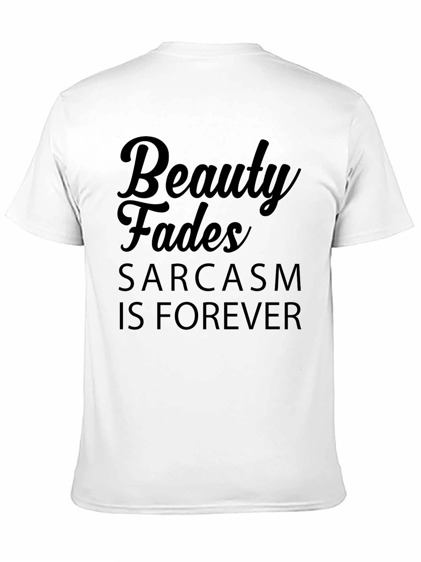 Black Beauty Fades Sarcasm is Forever Black Graphic T-Shirt view 11