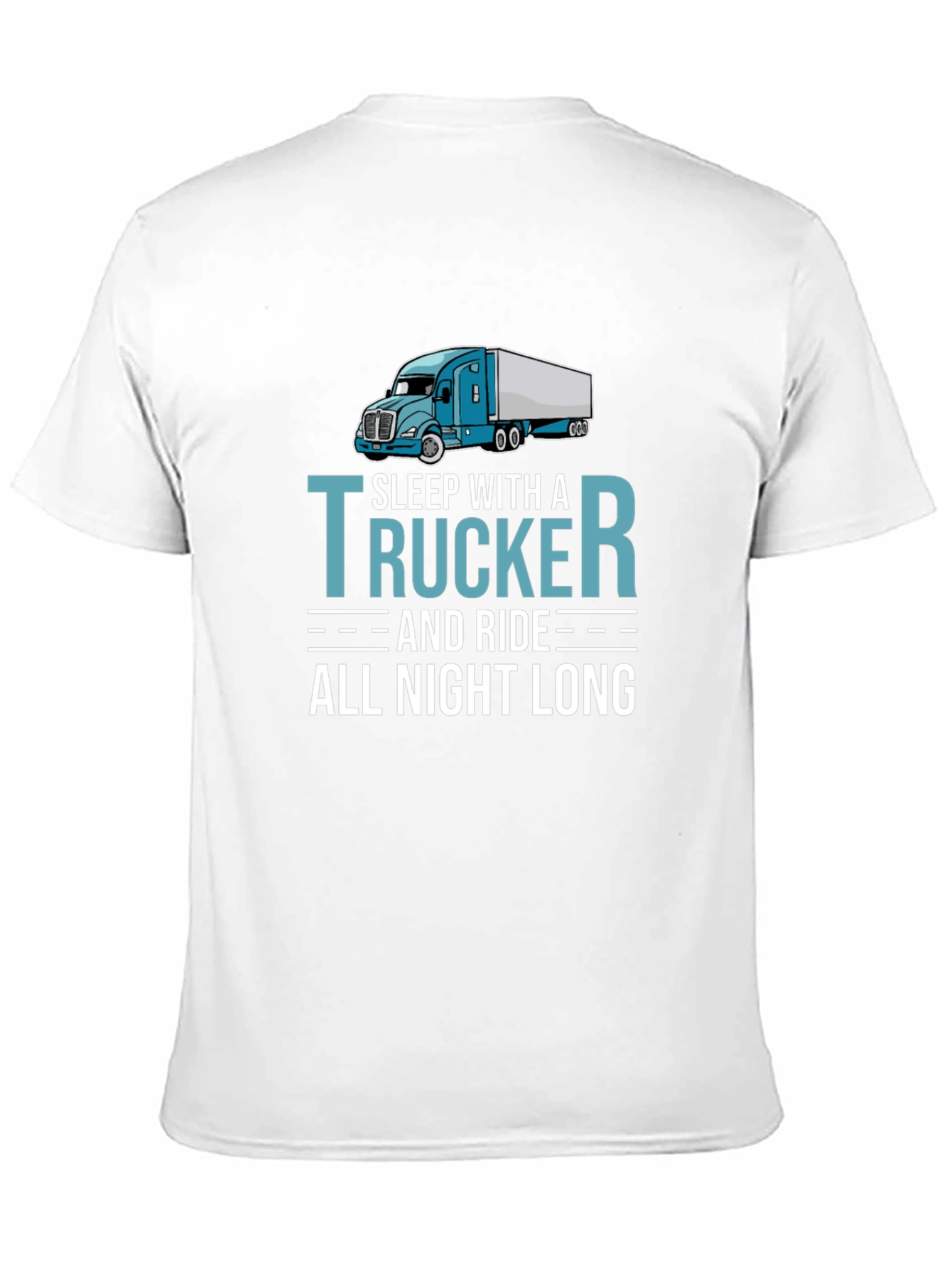 Black Trucker T-Shirt - Sleep With a Trucker All Night Long view 11