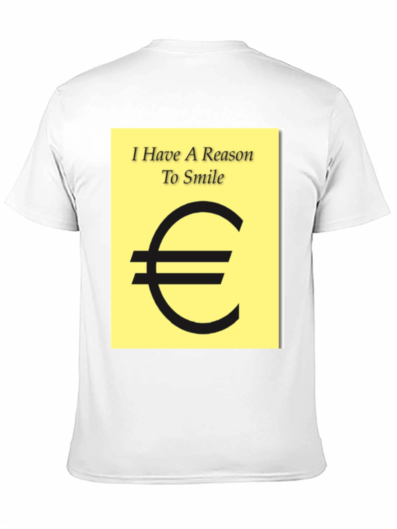 Black I Have A Reason To Smile Euro Sign T-Shirt view 11