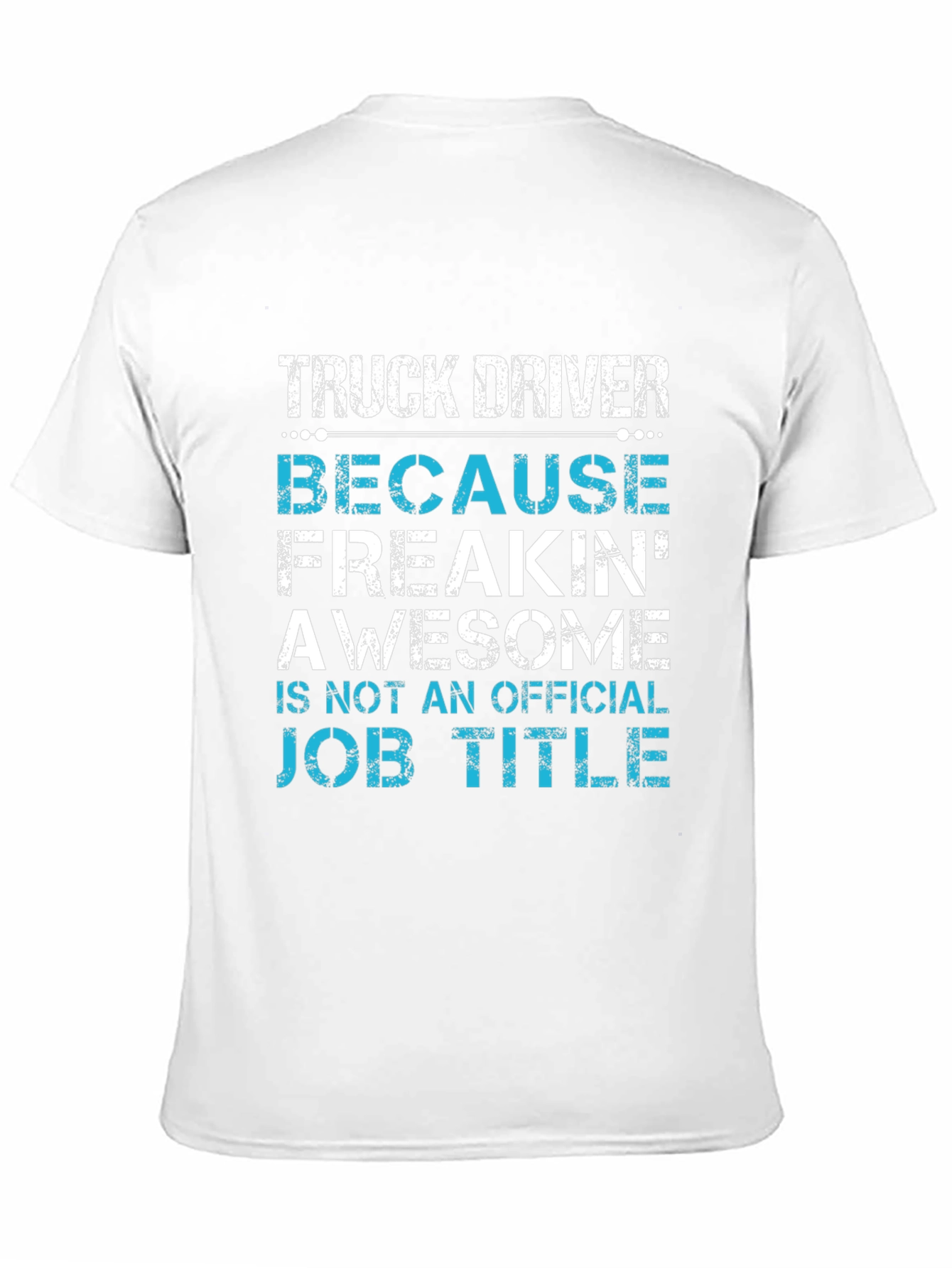 Black Truck Driver Awesome Job Title T-Shirt view 11