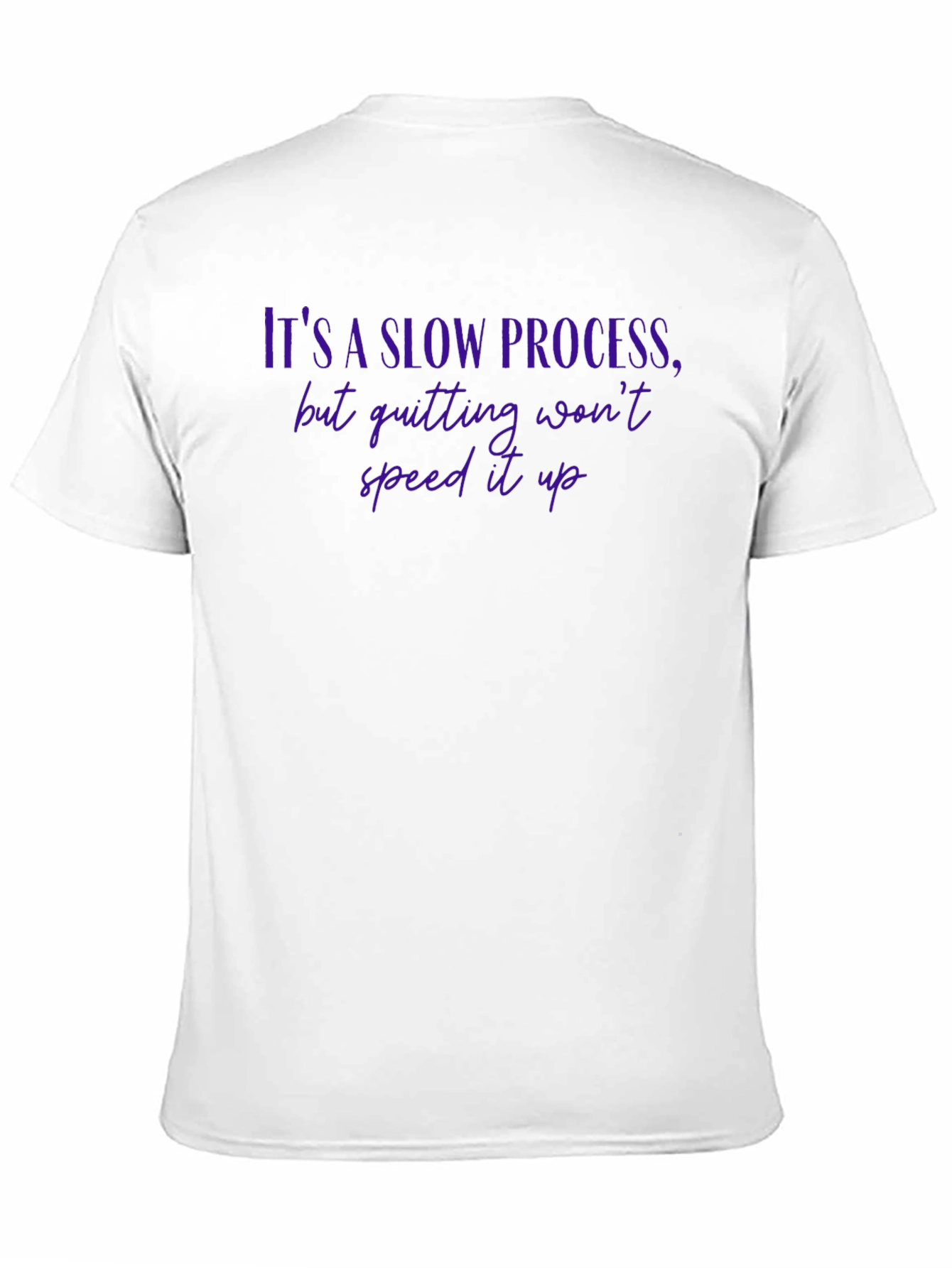 Black Motivational Quote T-Shirt - It's a Slow Process view 11