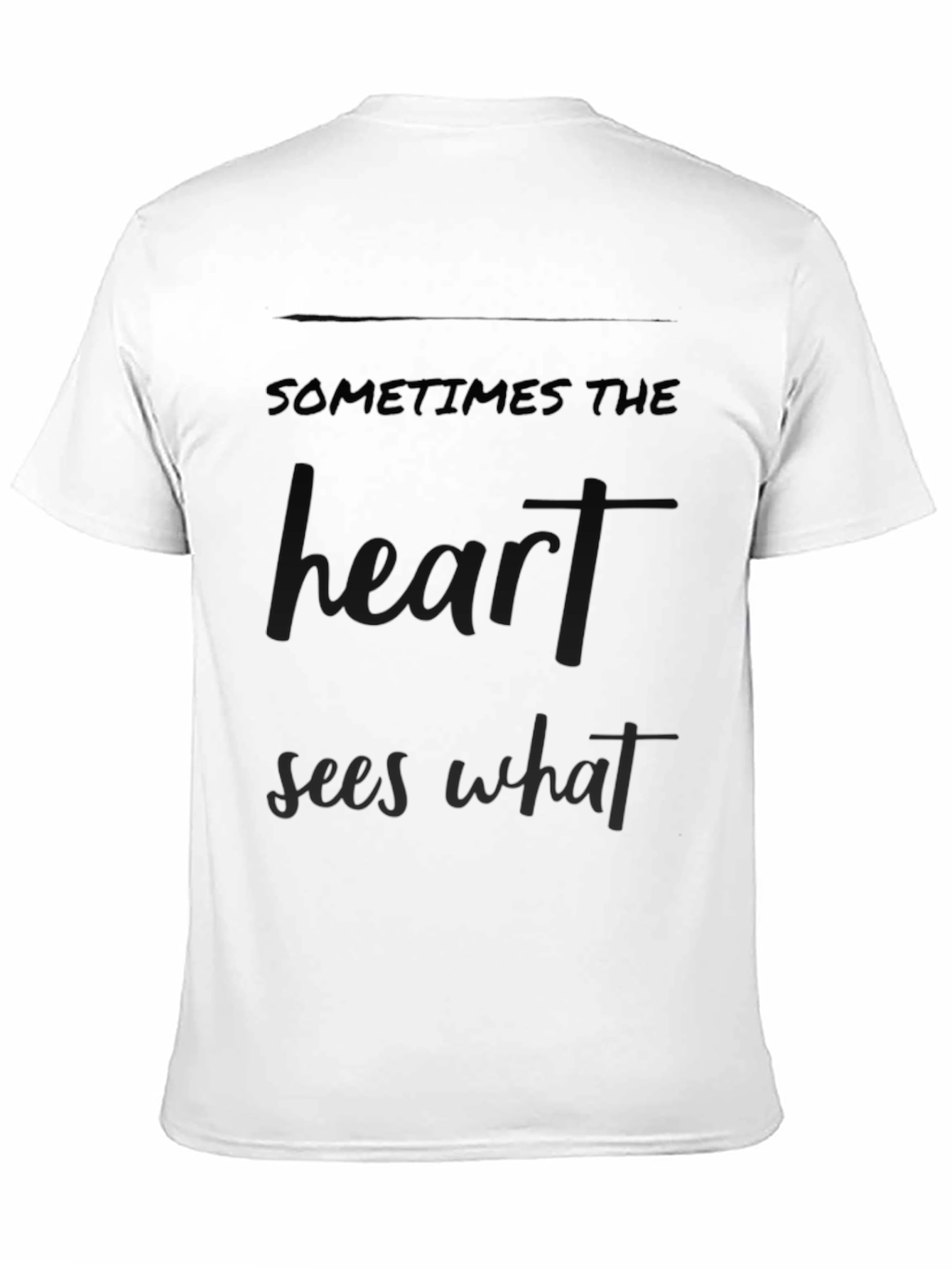 Black Sometimes the Heart Sees What T-Shirt view 11