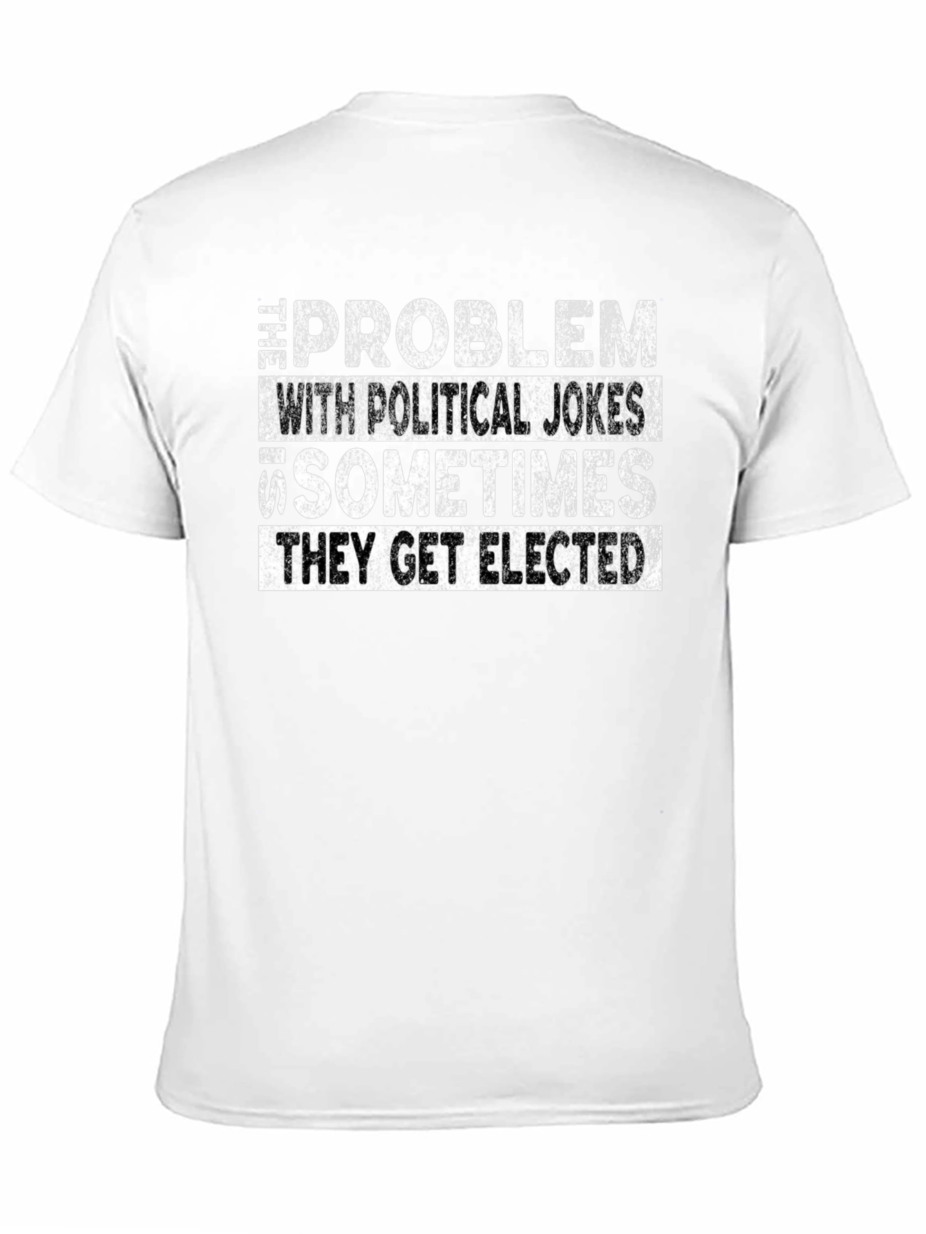Black Political Humor Graphic Tee - "They Get Elected" view 11