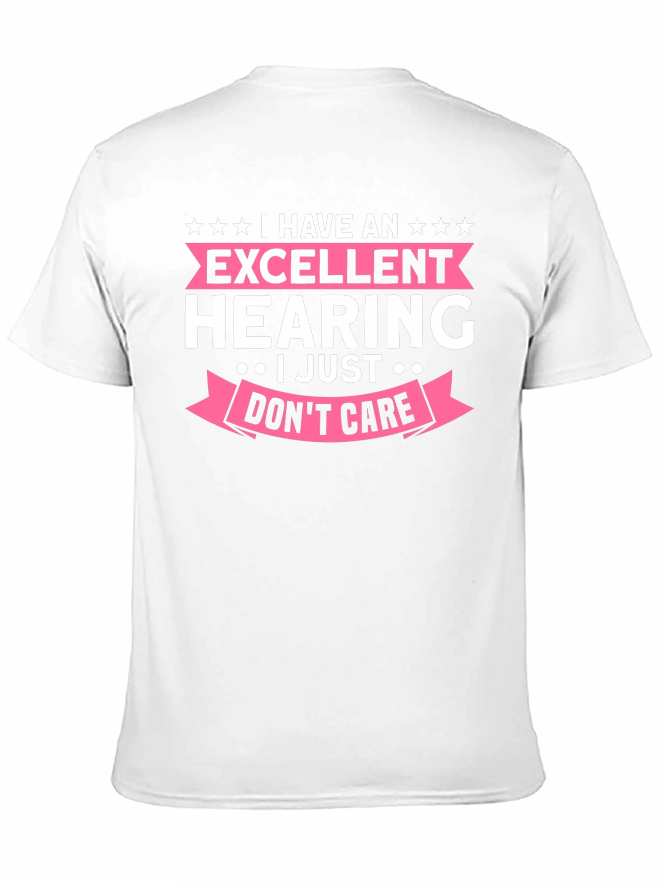 Funny Excellent Hearing T-Shirt - I Just Don't Care! - 11