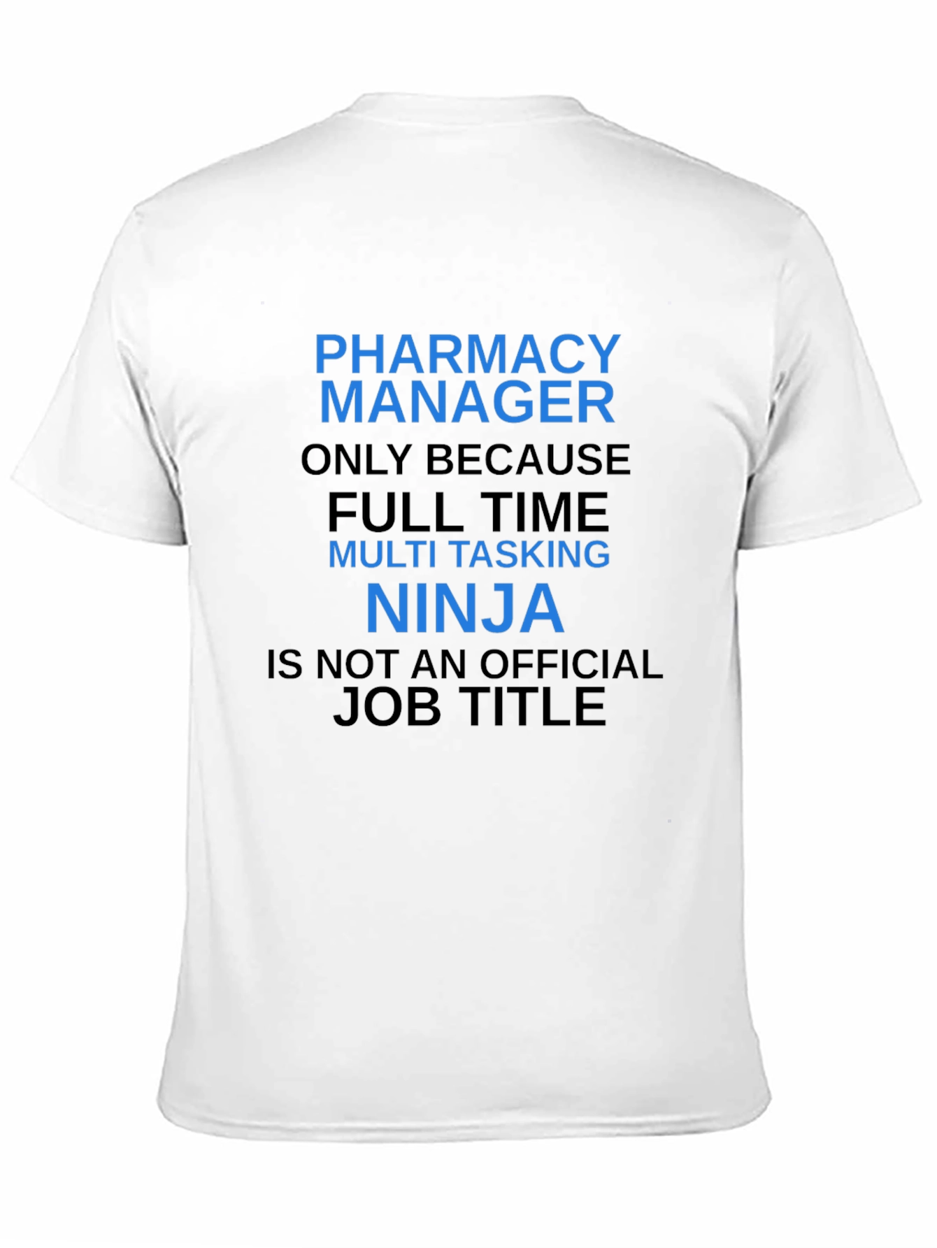Pharmacy Manager Novelty T-Shirt - 11