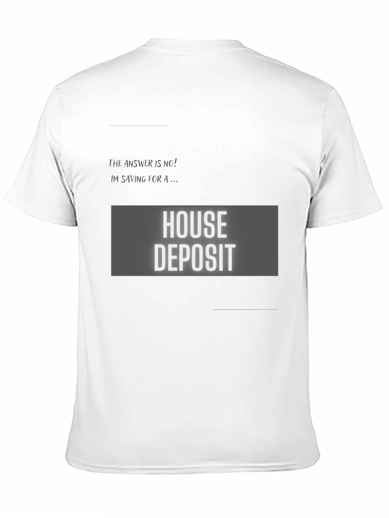 Black House Deposit Saving T-Shirt - Funny Sarcastic Tee view 11