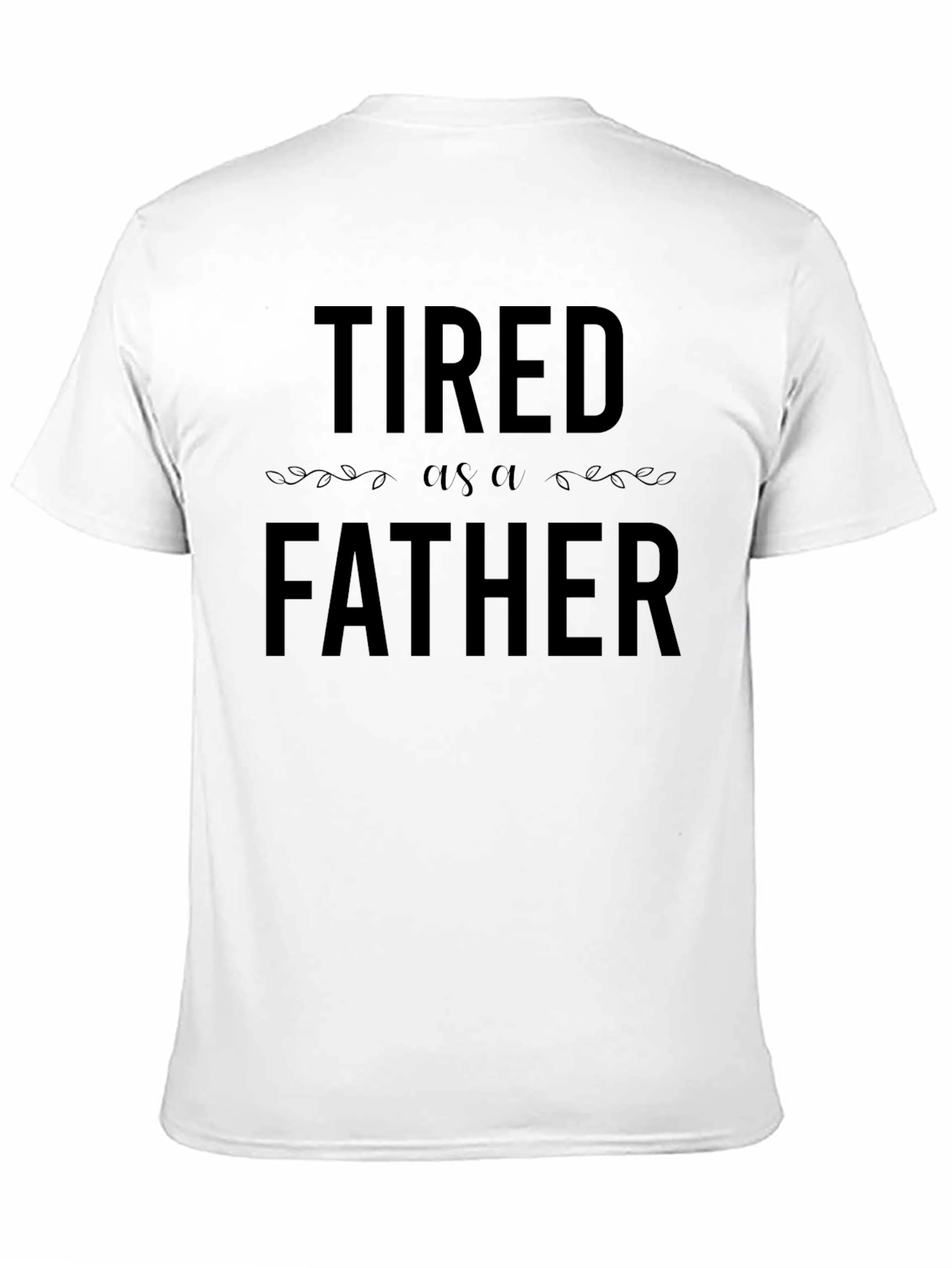 Black Tired as a Father Black T-Shirt view 11