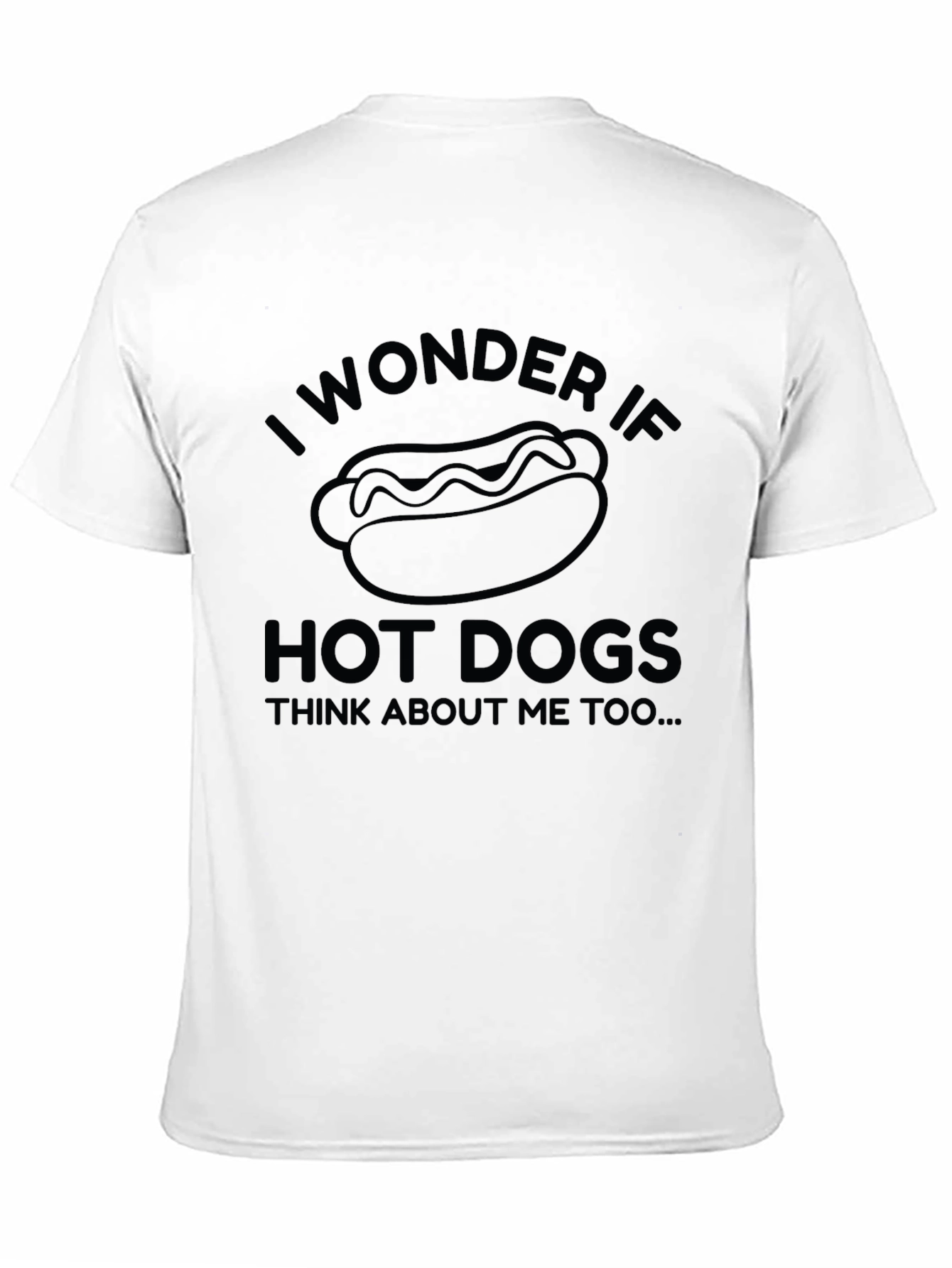 Black Funny I Wonder If Hot Dogs Think About Me Too Black T-Shirt view 11
