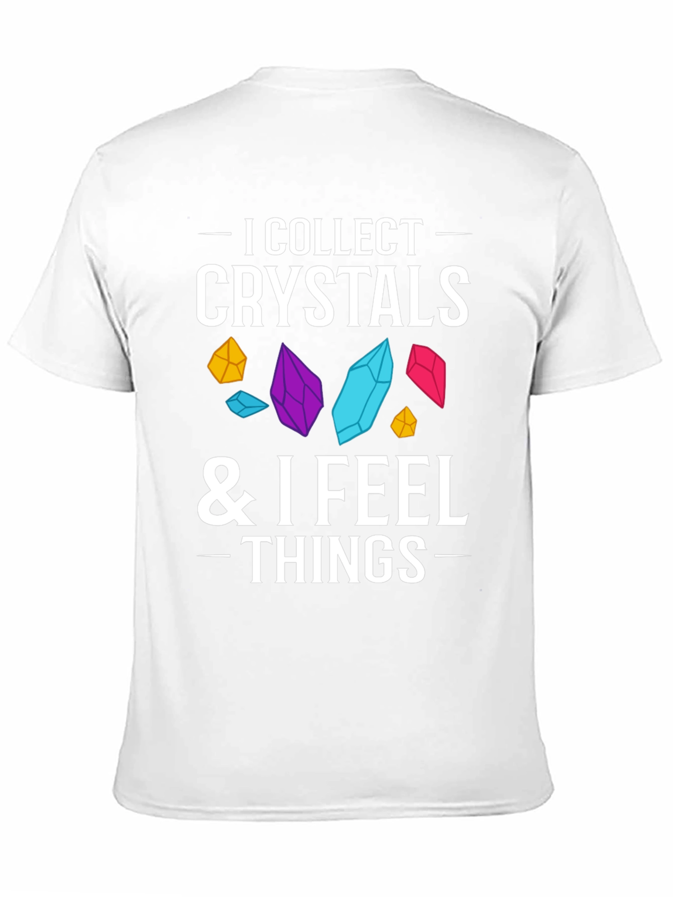 Black Crystal Collector Tee: I Collect Crystals & I Feel Things Black T-Shirt view 11