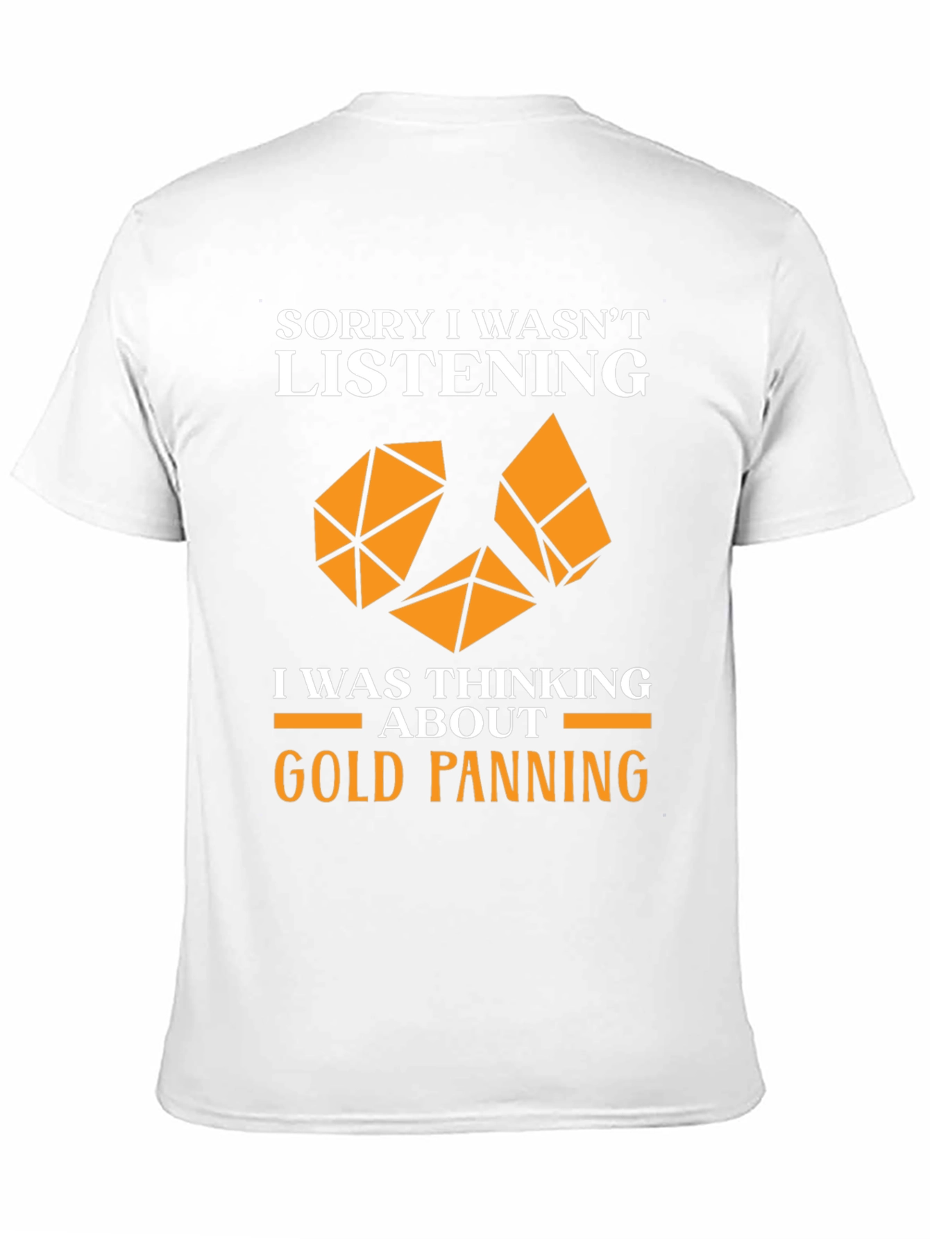 Black Gold Panning T-Shirt - Sorry I Wasn't Listening Funny Tee view 11