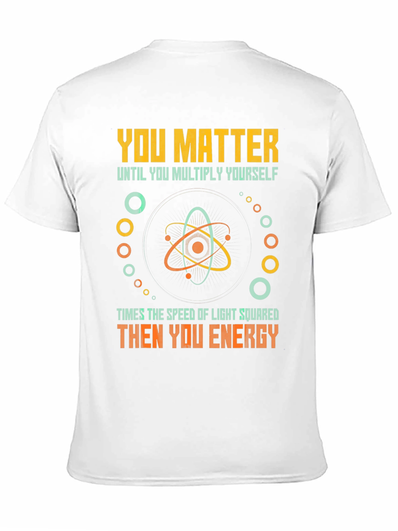 Black You Matter Then You Energy Funny Physics T-Shirt view 11