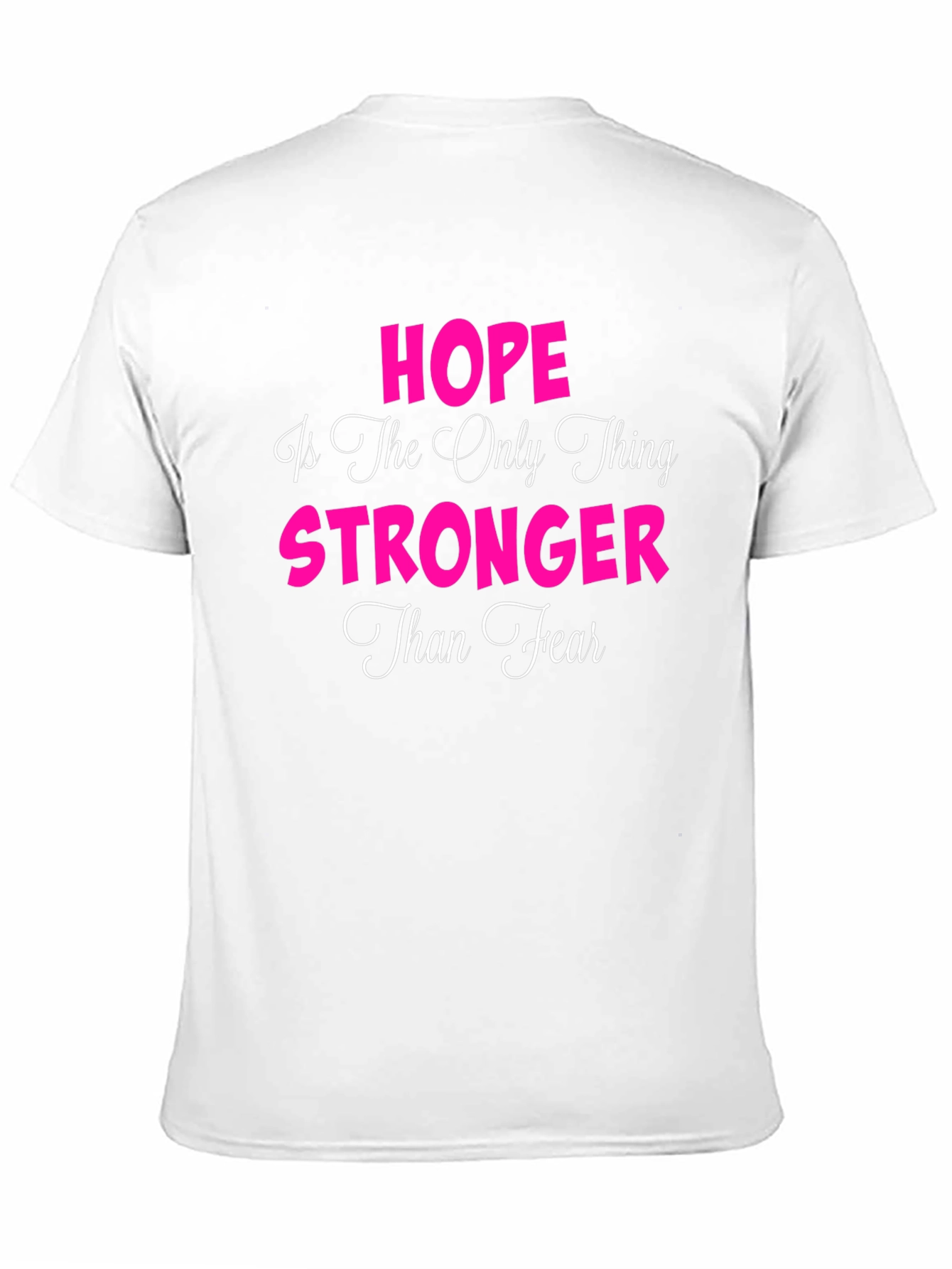 Hope Stronger Than Fear T-Shirt - 11