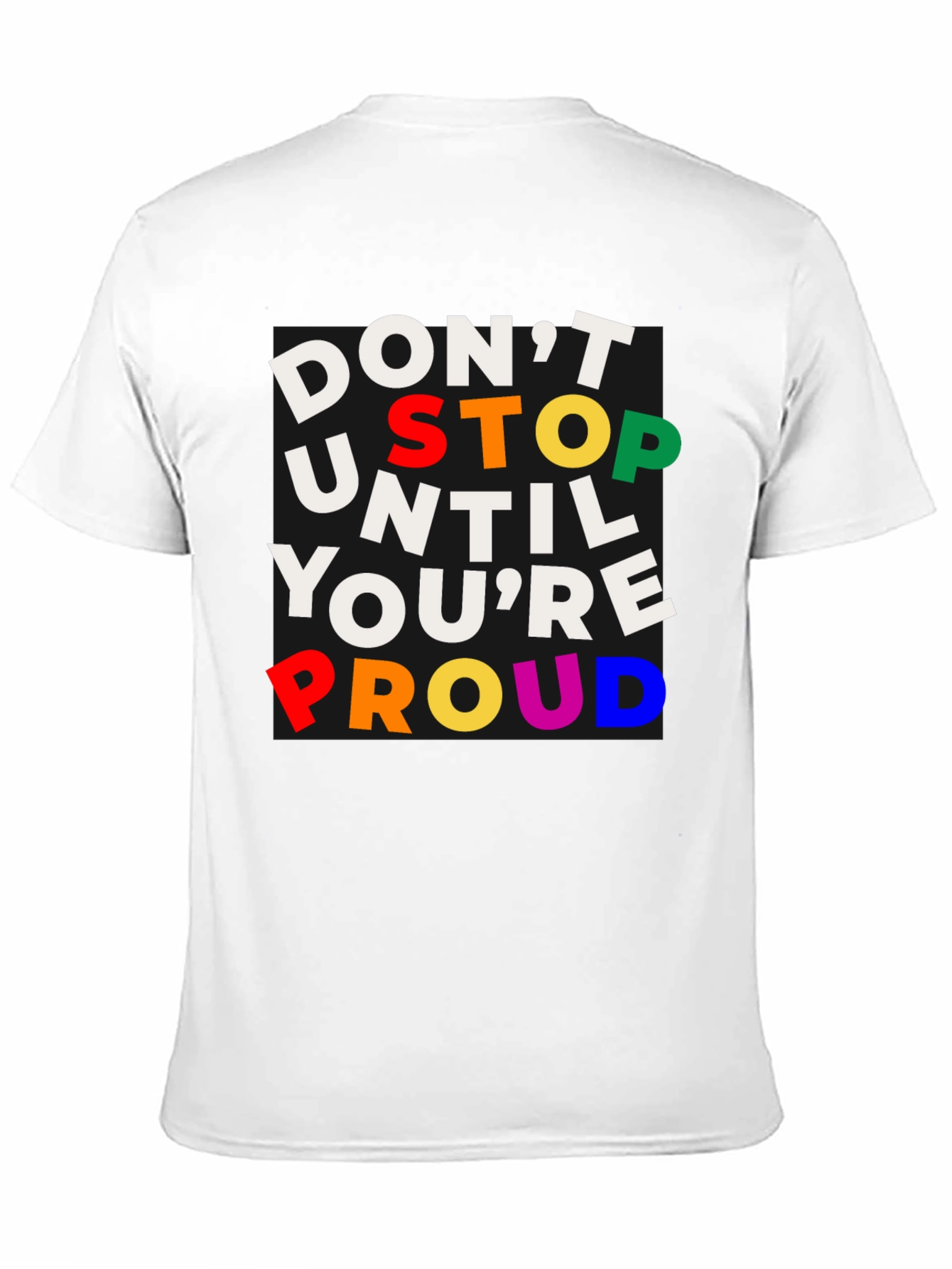 Black Inspirational T-Shirt: Don't Stop Until You're Proud view 11