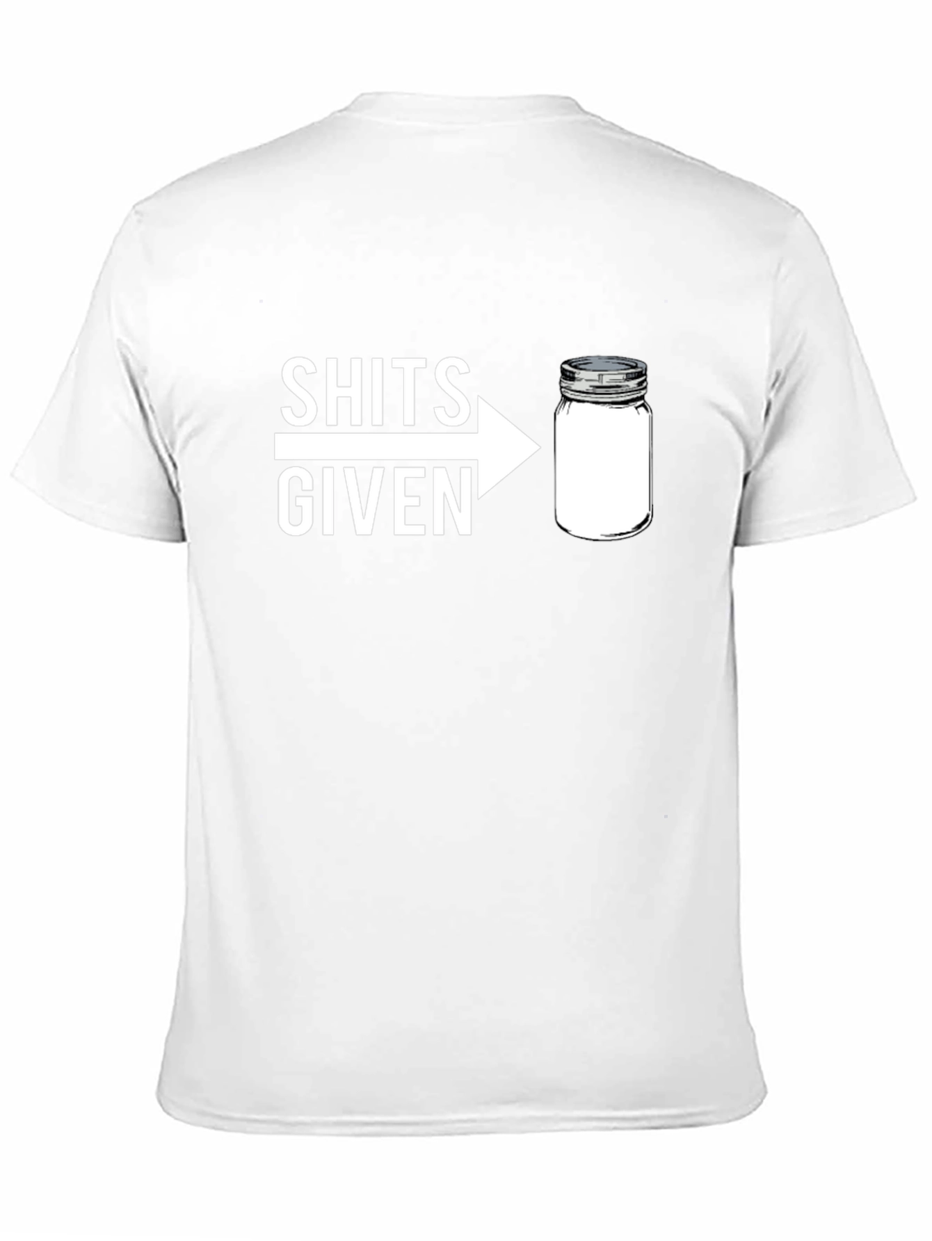 Black Shits Given Jar Graphic T-Shirt - Funny Sarcastic Tee view 11
