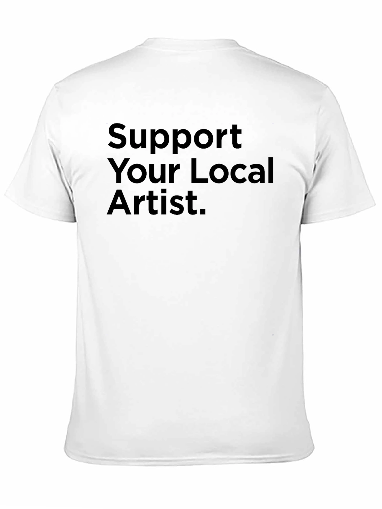 Support Your Local Artist Graphic T-Shirt - 11