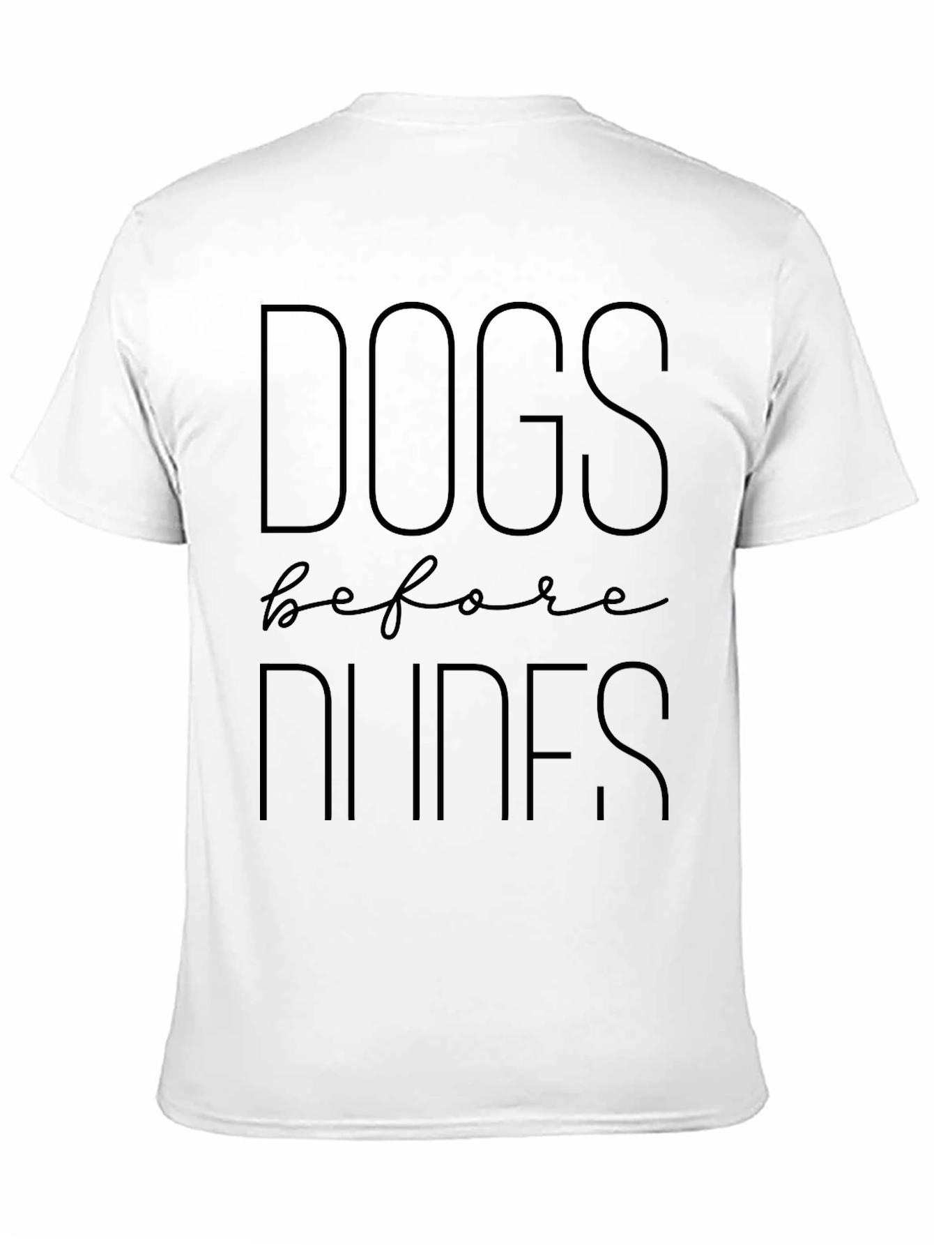 Dogs Before Dudes Graphic T-Shirt - Unisex - 11