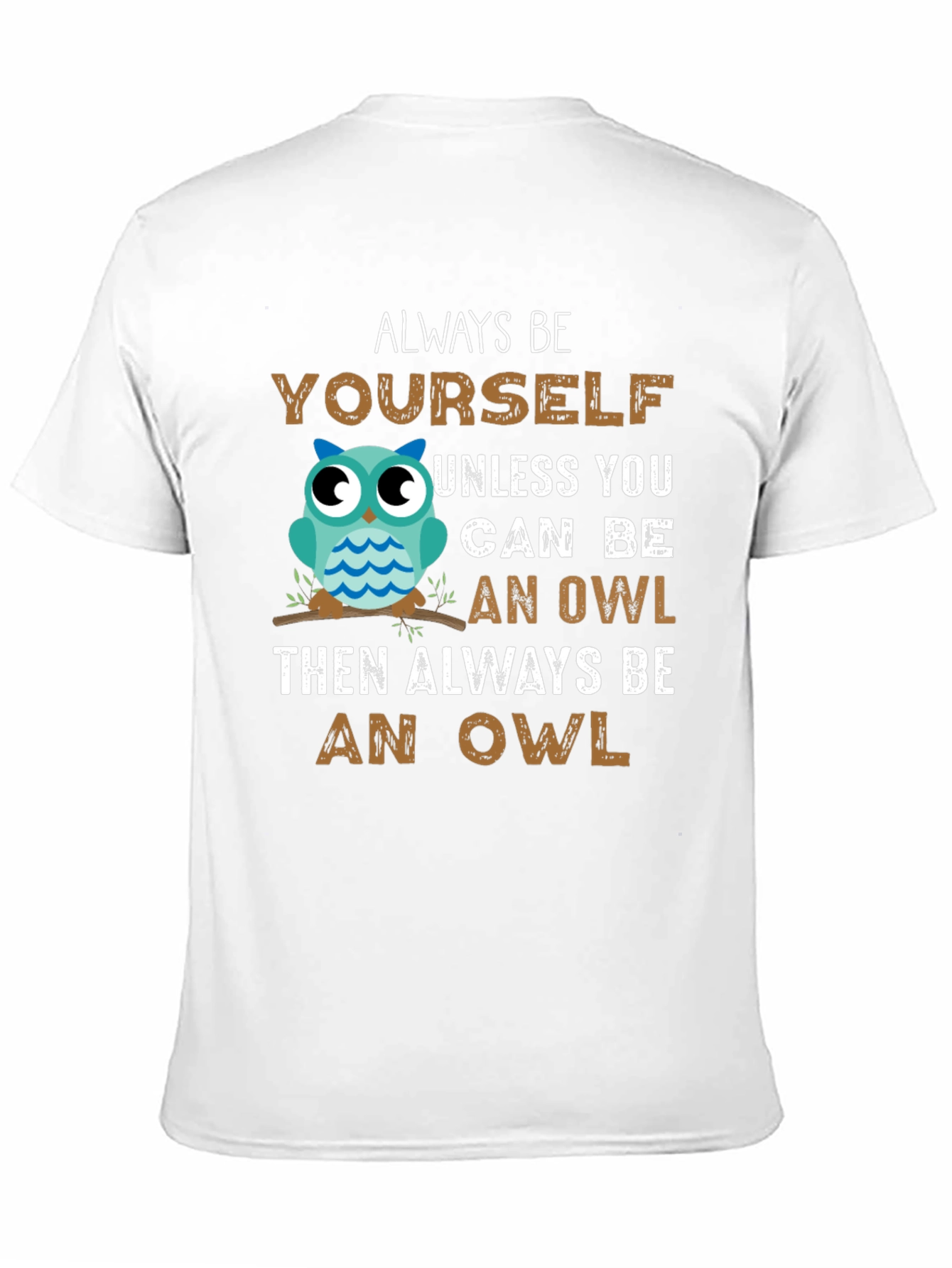 Black Always Be Yourself Unless You Can Be An Owl T-Shirt view 11
