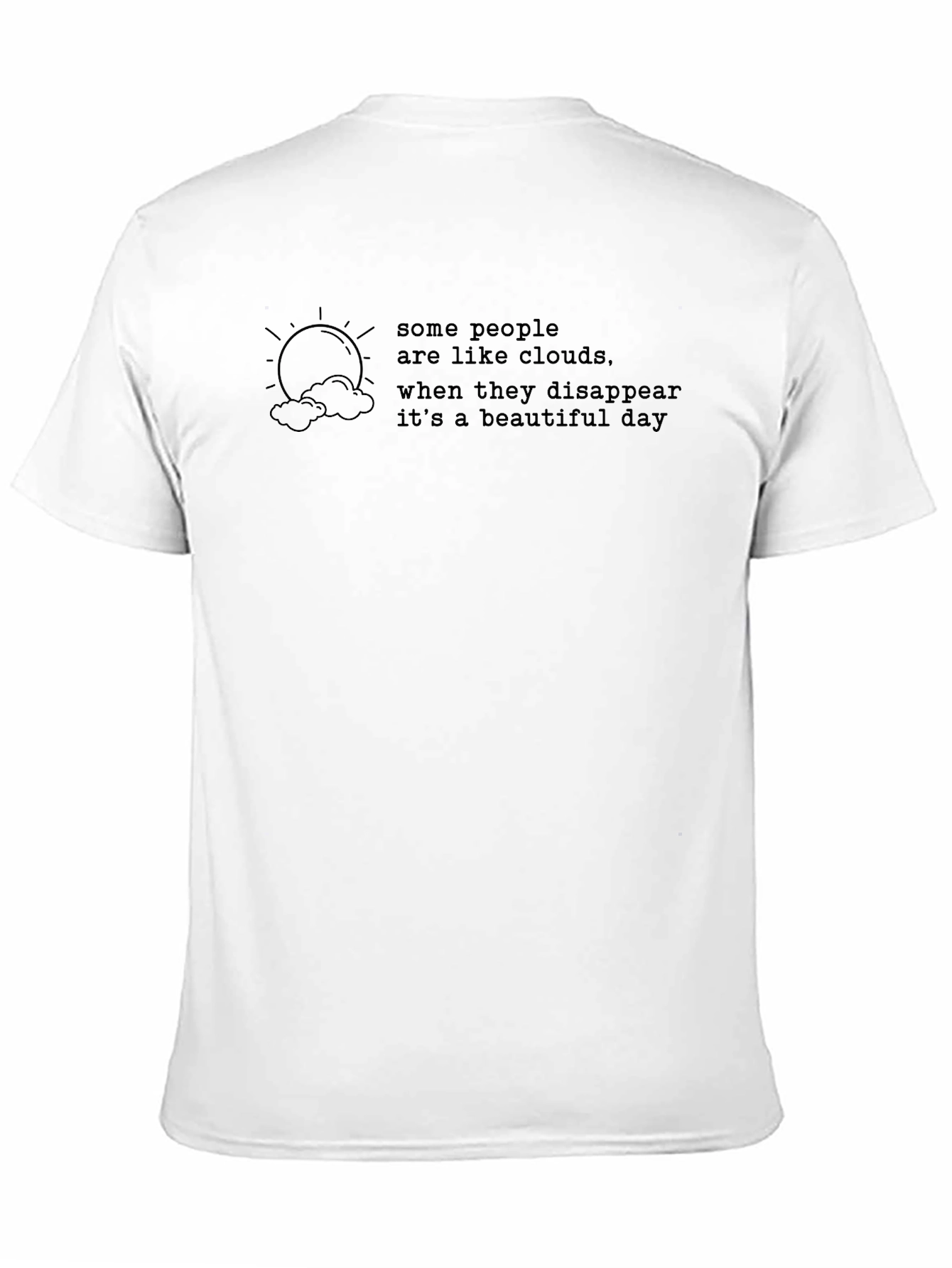 Black Some People Are Like Clouds Graphic Tee view 11