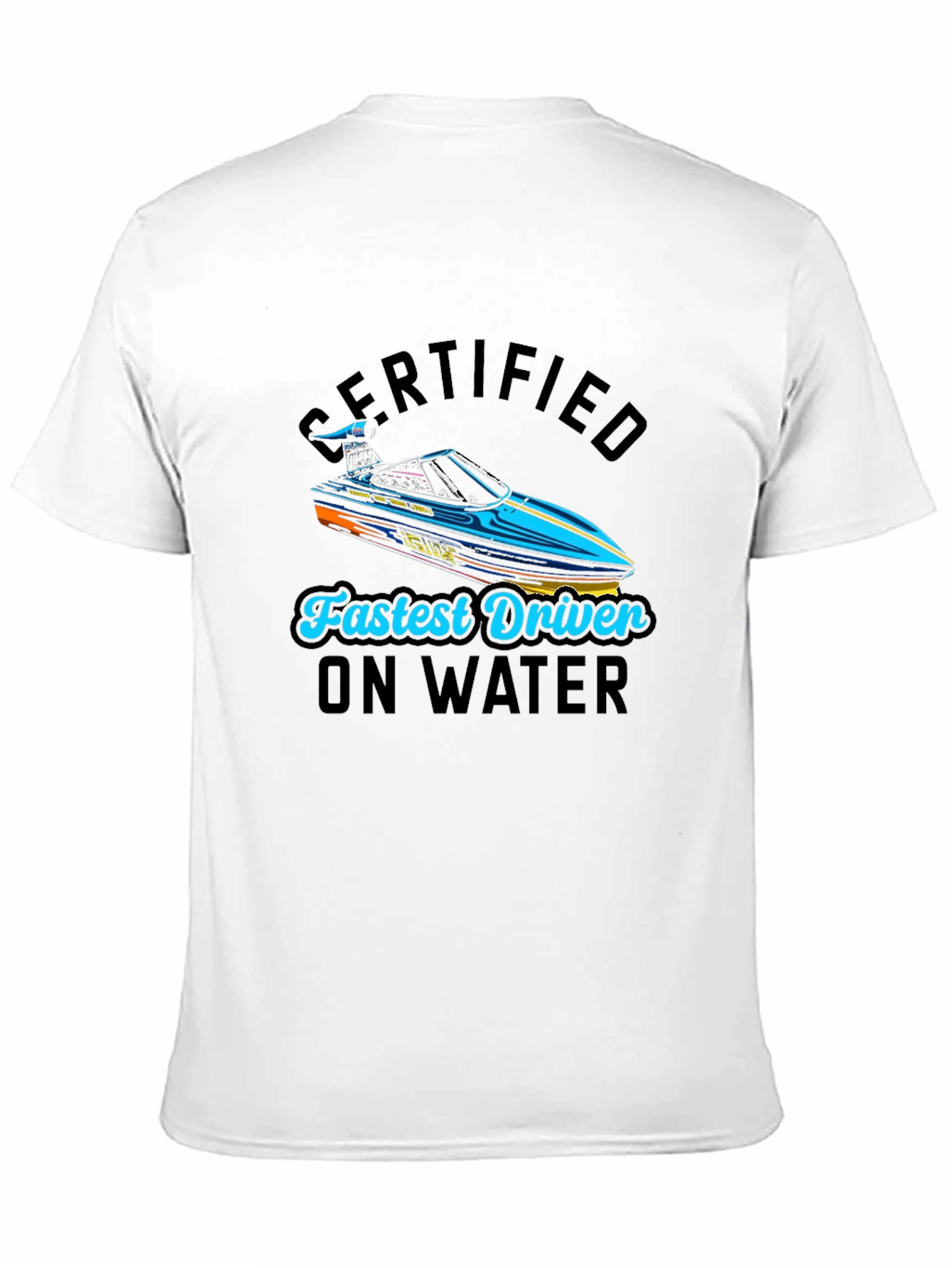 Black Certified Fastest Driver on Water T-Shirt view 11