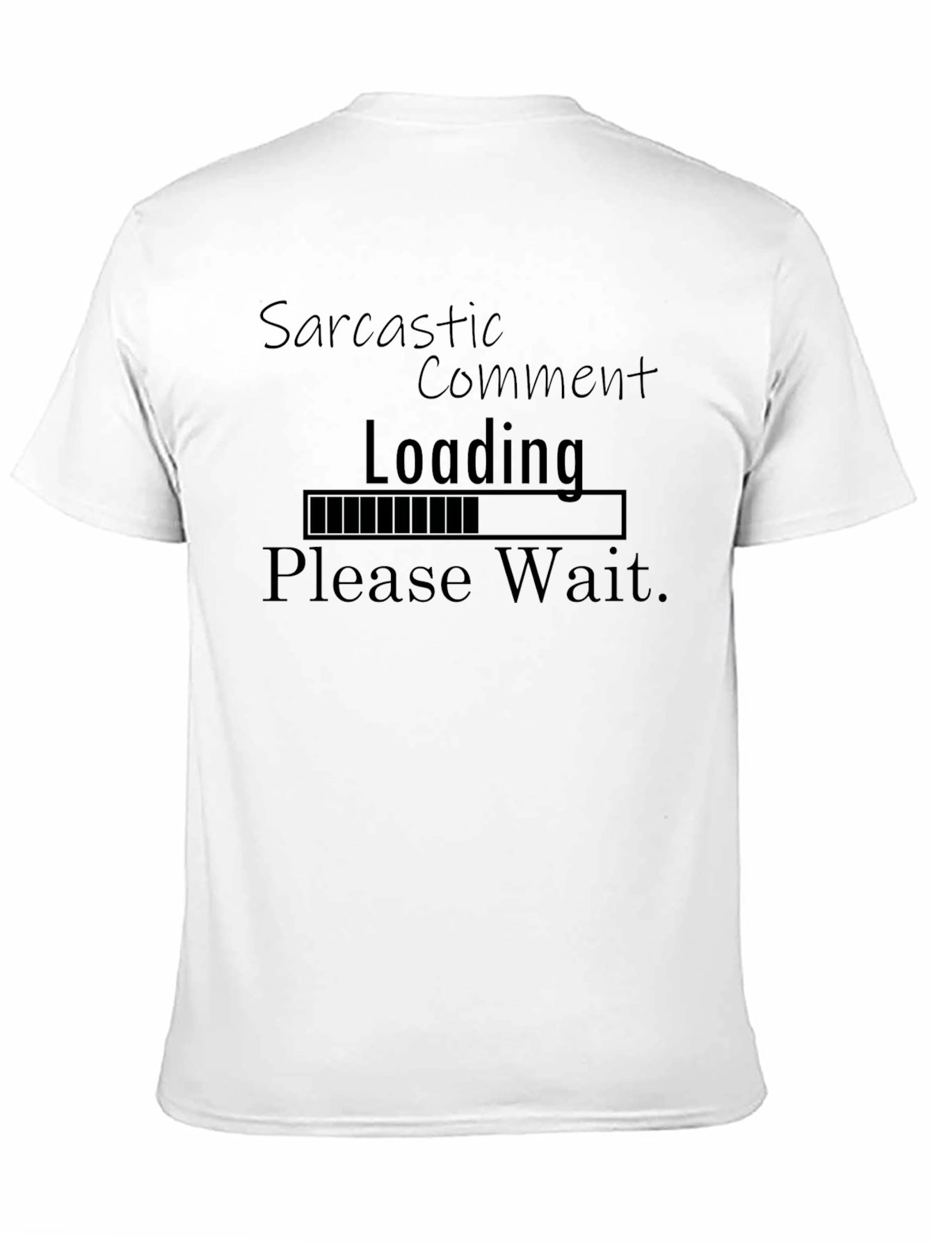 Black Sarcastic Comment Loading Funny T-Shirt view 11