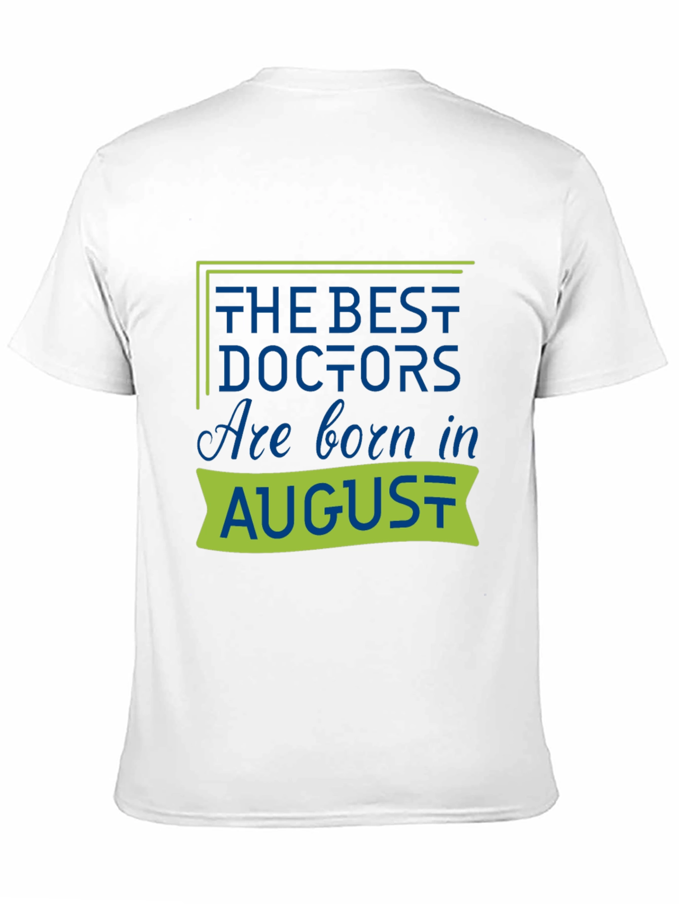Black Best Doctors Are Born in August T-Shirt view 11