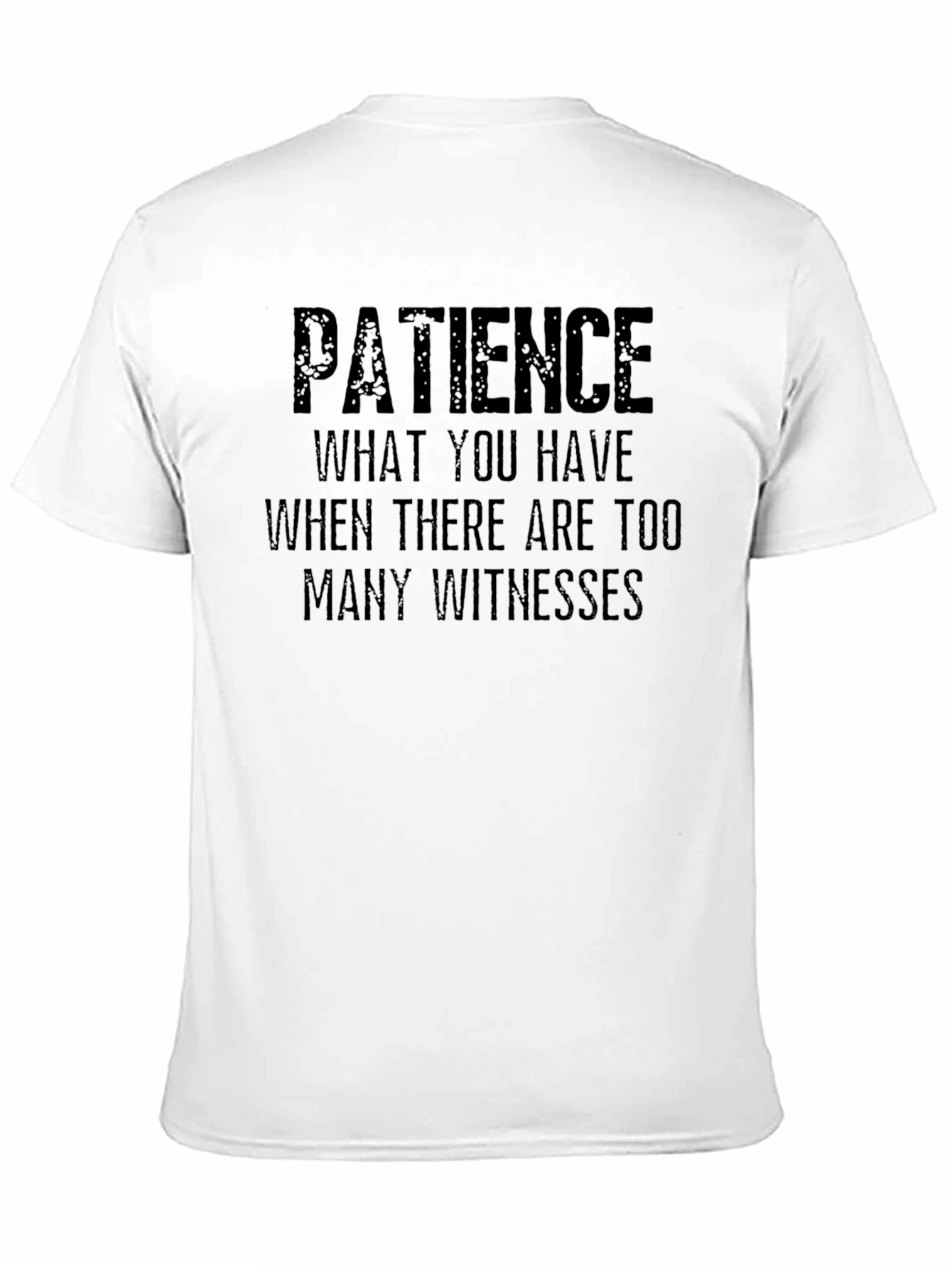 Black Patience Sarcastic Humor T-Shirt view 11